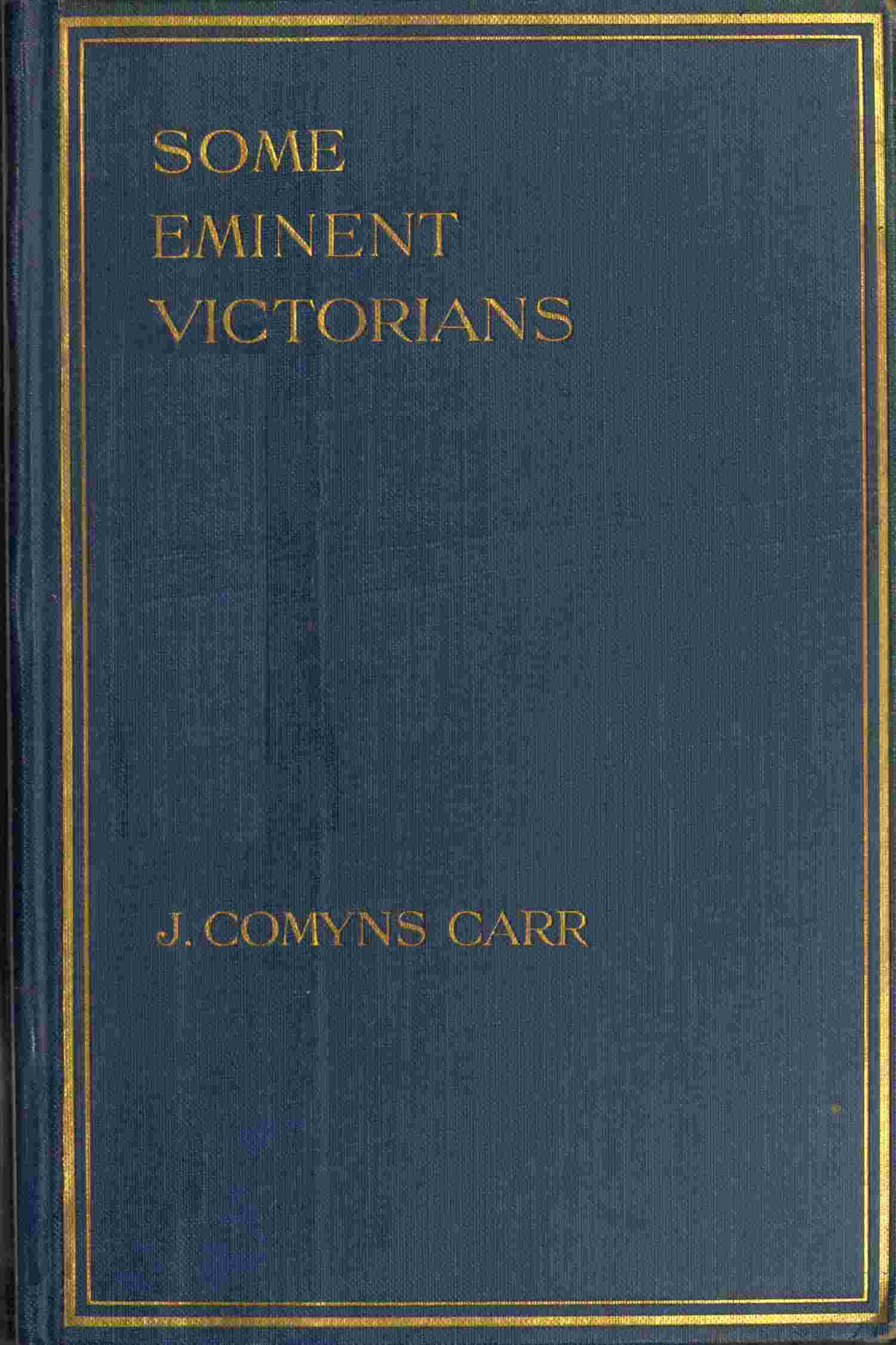 Some eminent Victorians: Personal recollections in the world of art and letters cover