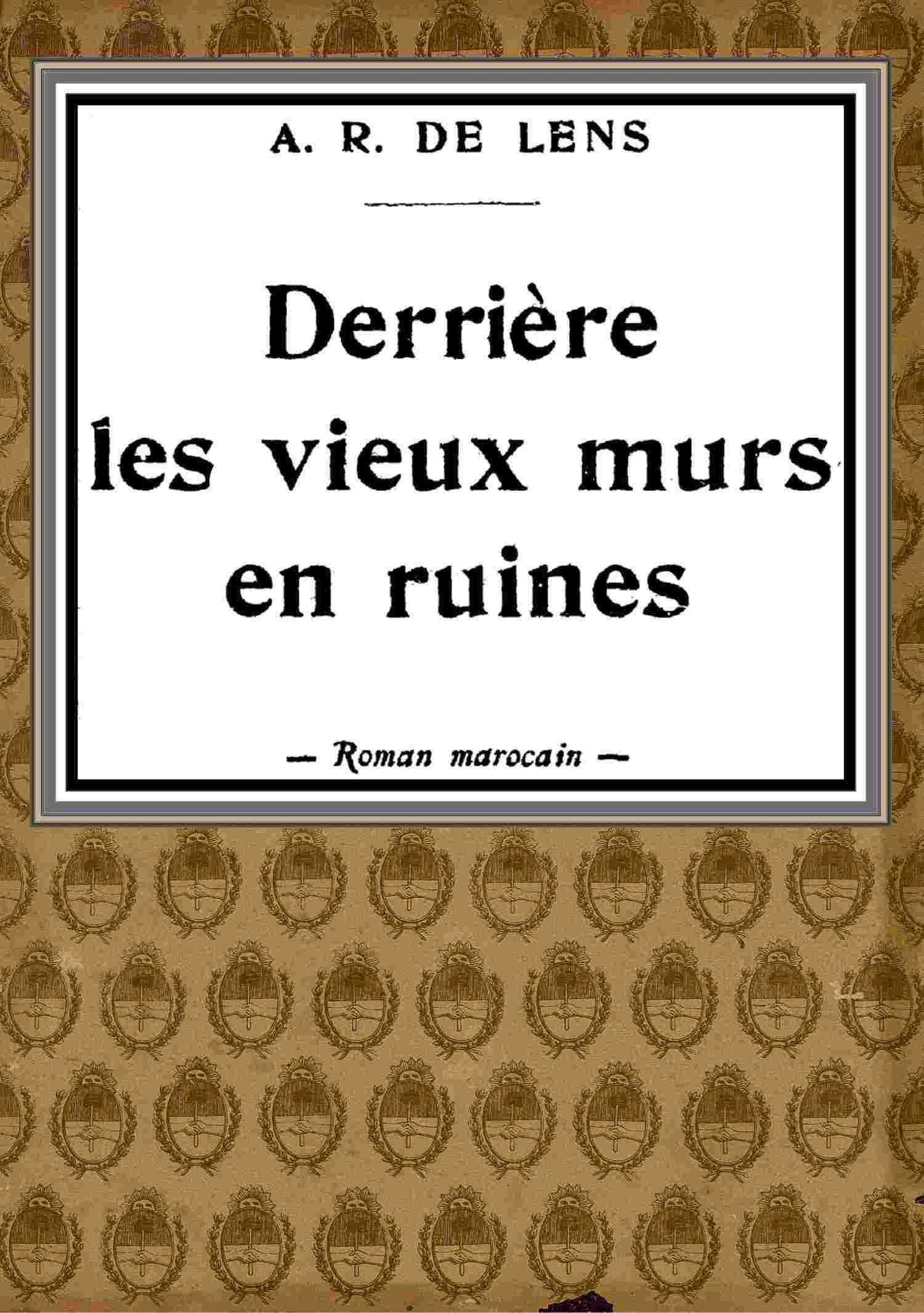 Derrière les vieux murs en ruines: roman marocain cover