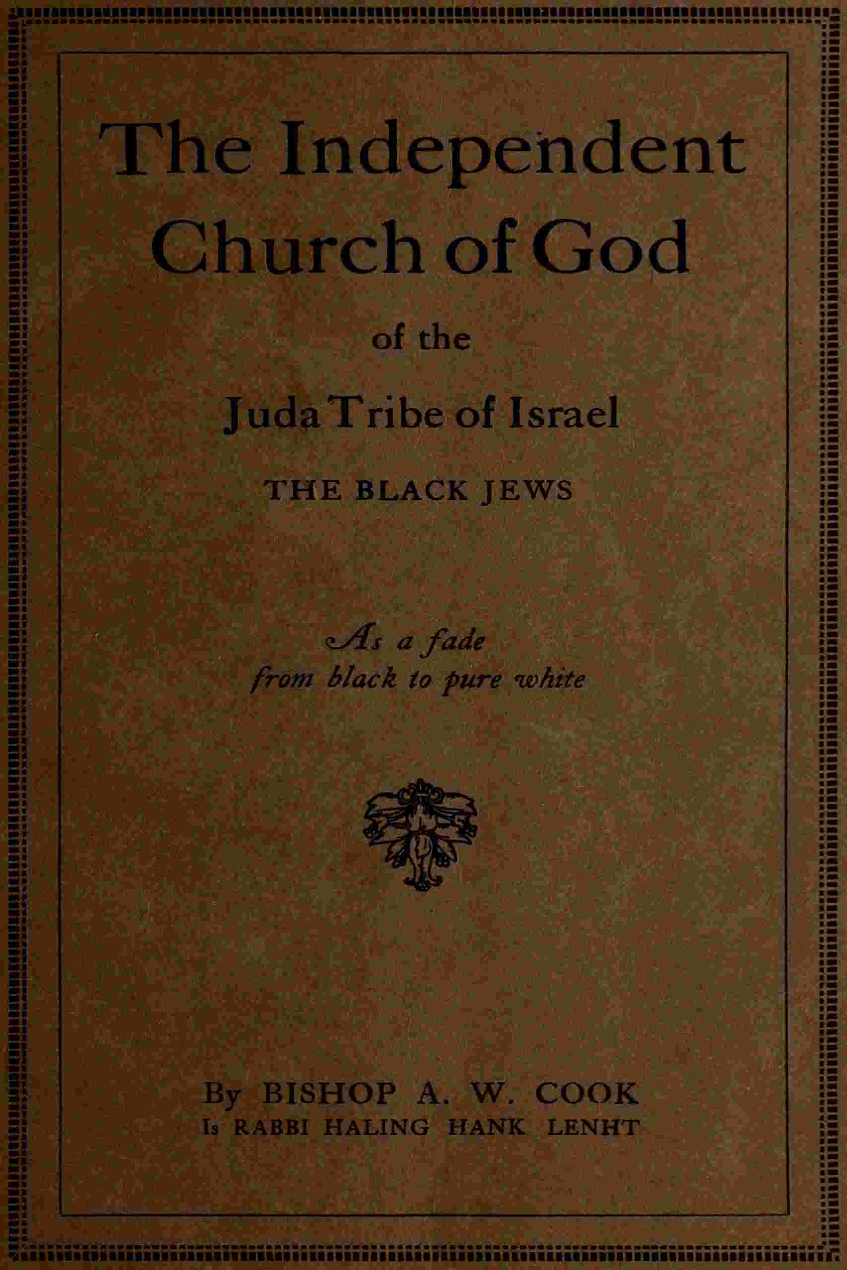 The Independent Church of God of the Juda Tribe of Israel: The Black Jews / As a fade from black to pure white cover
