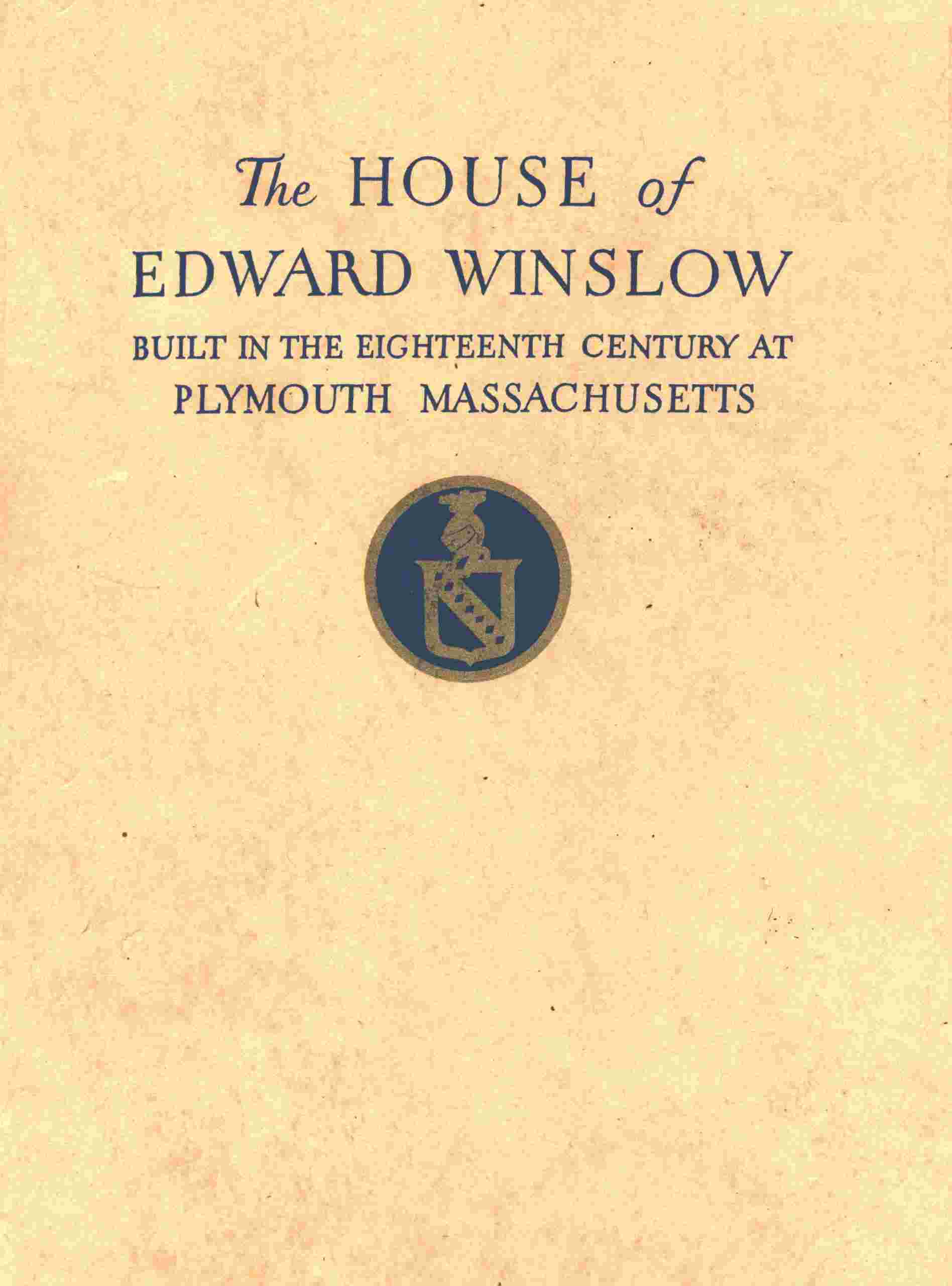 The Mayflower Society House / Being the story of the Edward Winslow House, the Mayflower Society, the Pilgrims cover