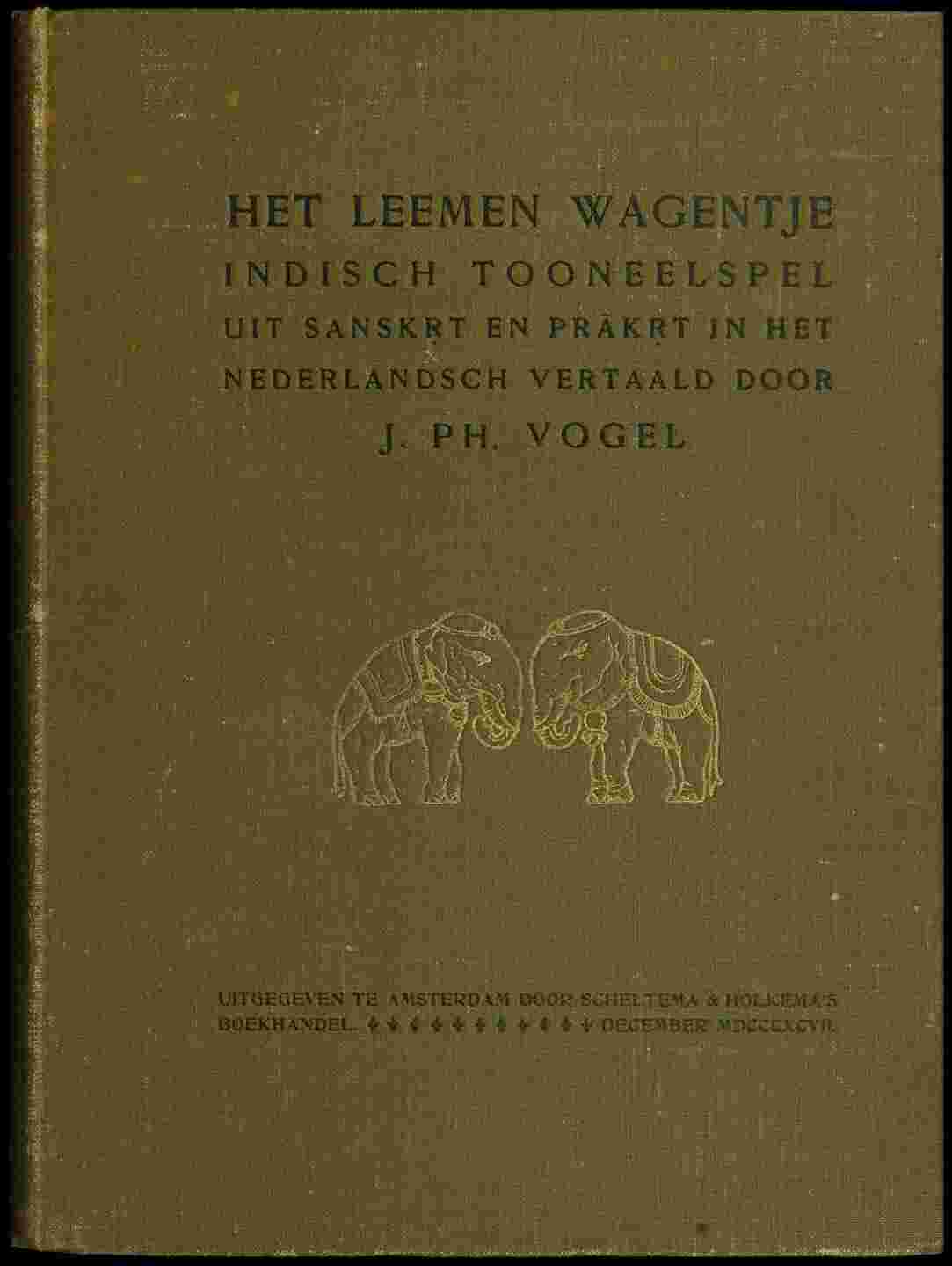 Het leemen wagentje: Indisch tooneelspel uit Sanskṛt en Prākṛt in het Nederlandsch vertaald cover