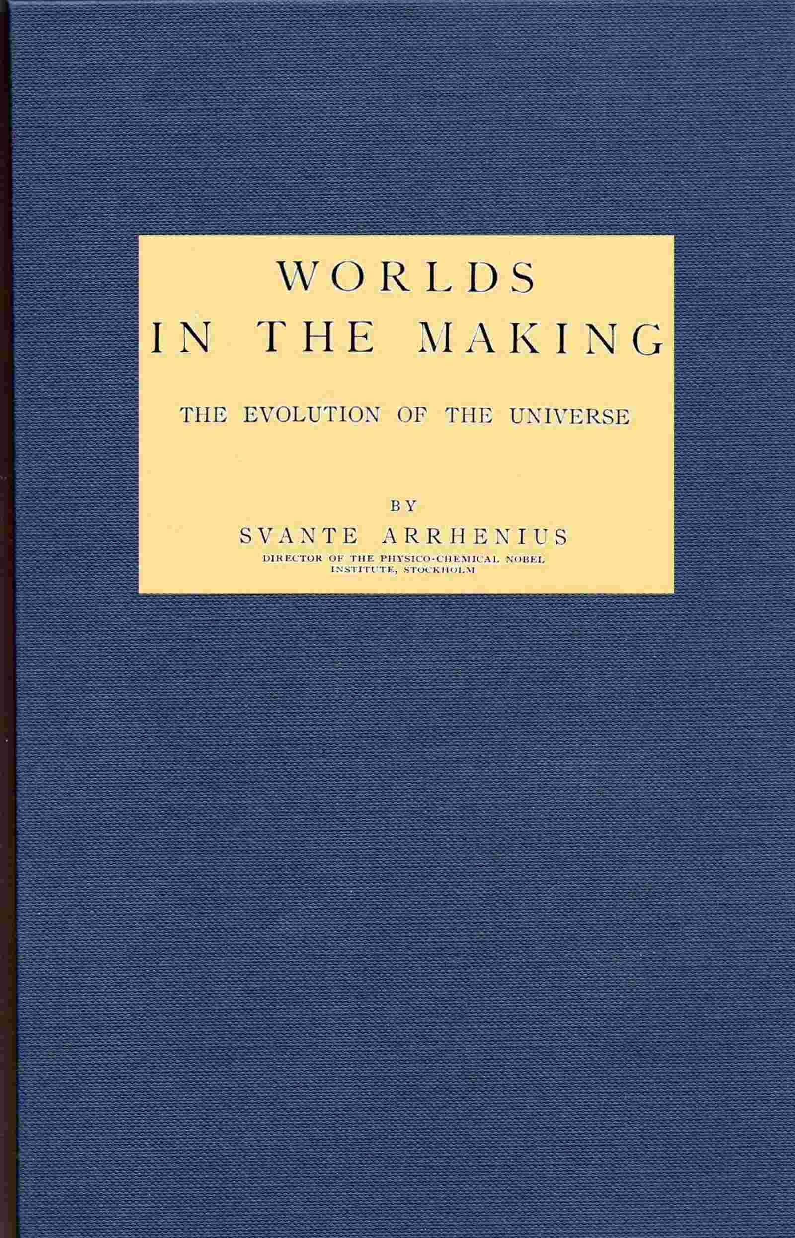 Worlds in the making: The evolution of the universe cover
