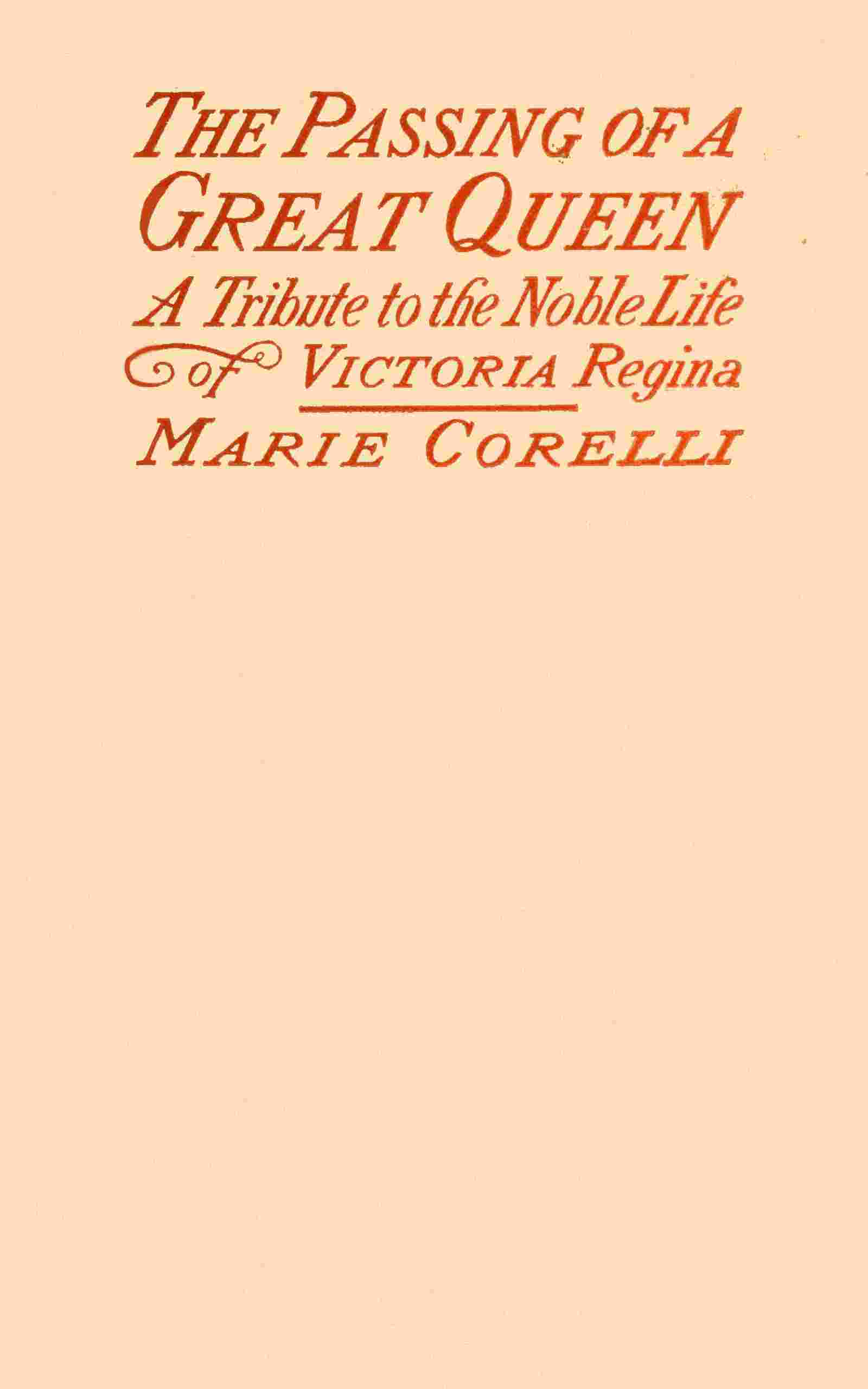 The passing of the great Queen: A tribute to the noble life of Victoria Regina cover
