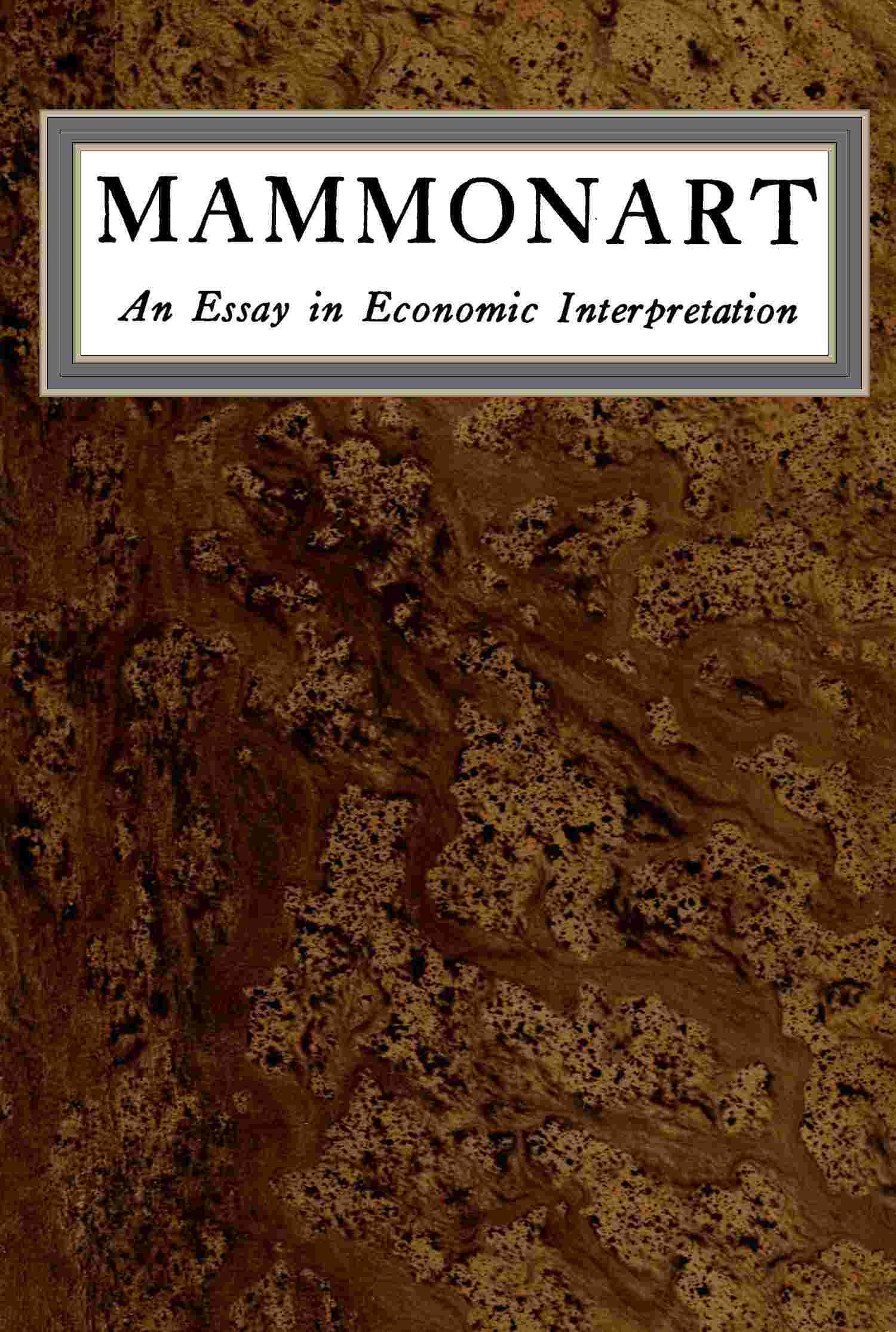 Mammonart: An essay in economic interpretation cover