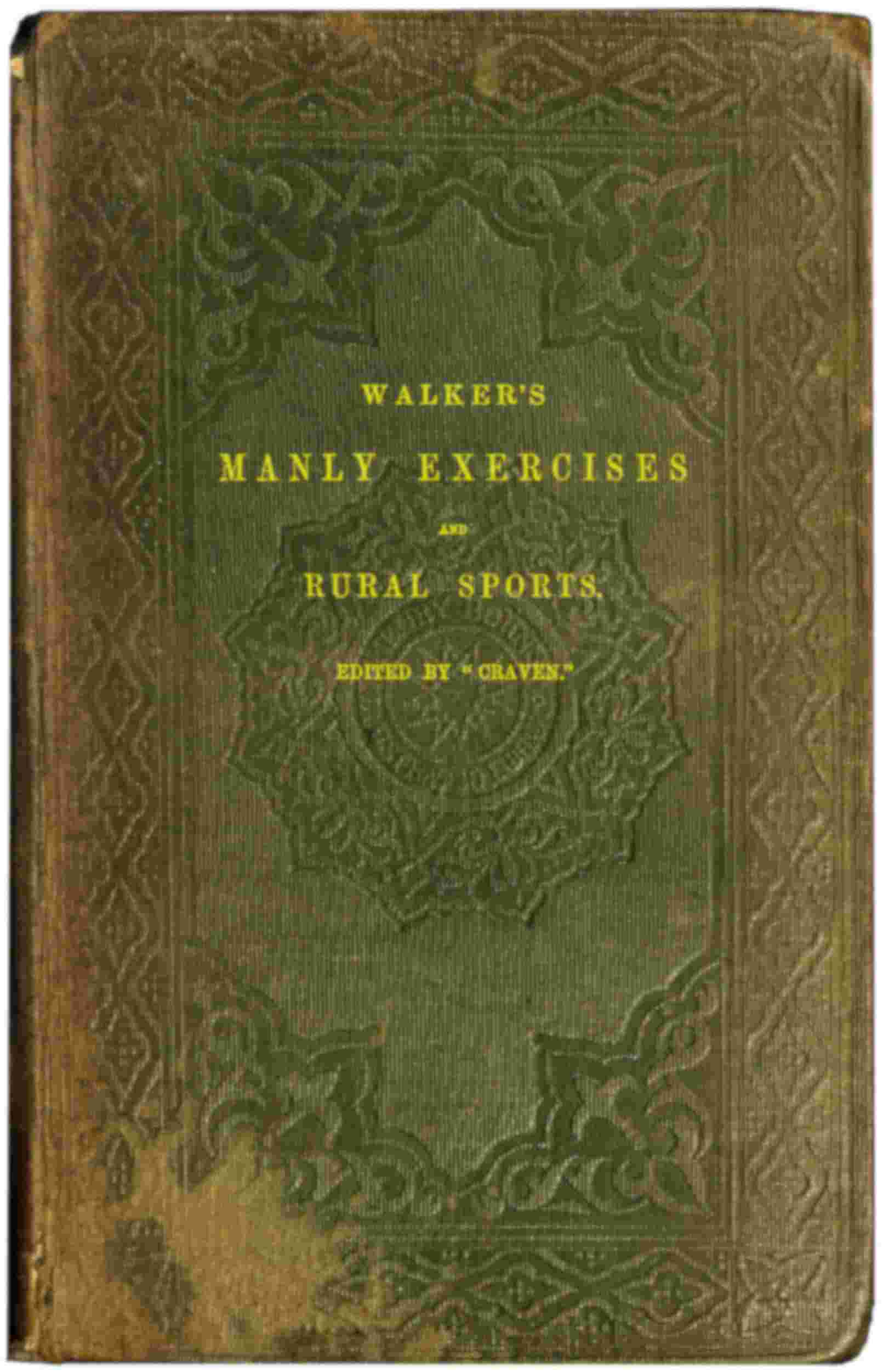 Walker's manly exercises / Containing rowing, sailing, riding, driving, racing, hunting, shooting, and other manly sports cover