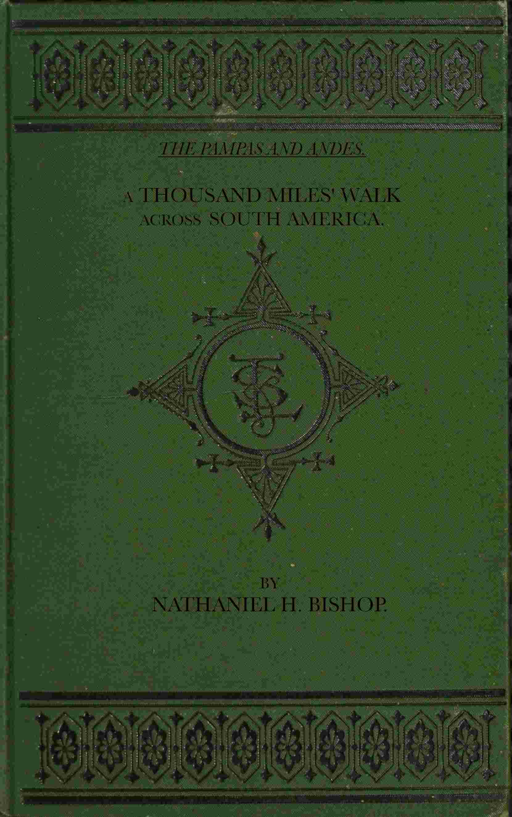 The Pampas and Andes: A Thousand Miles' Walk Across South America cover