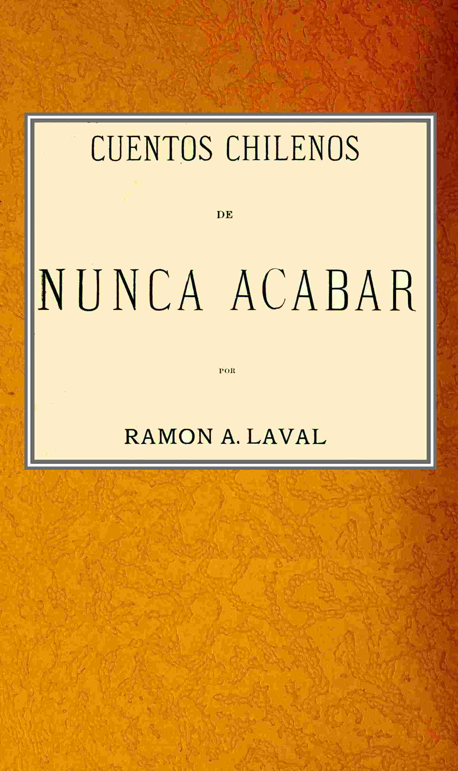 Cuentos chilenos de nunca acabar cover