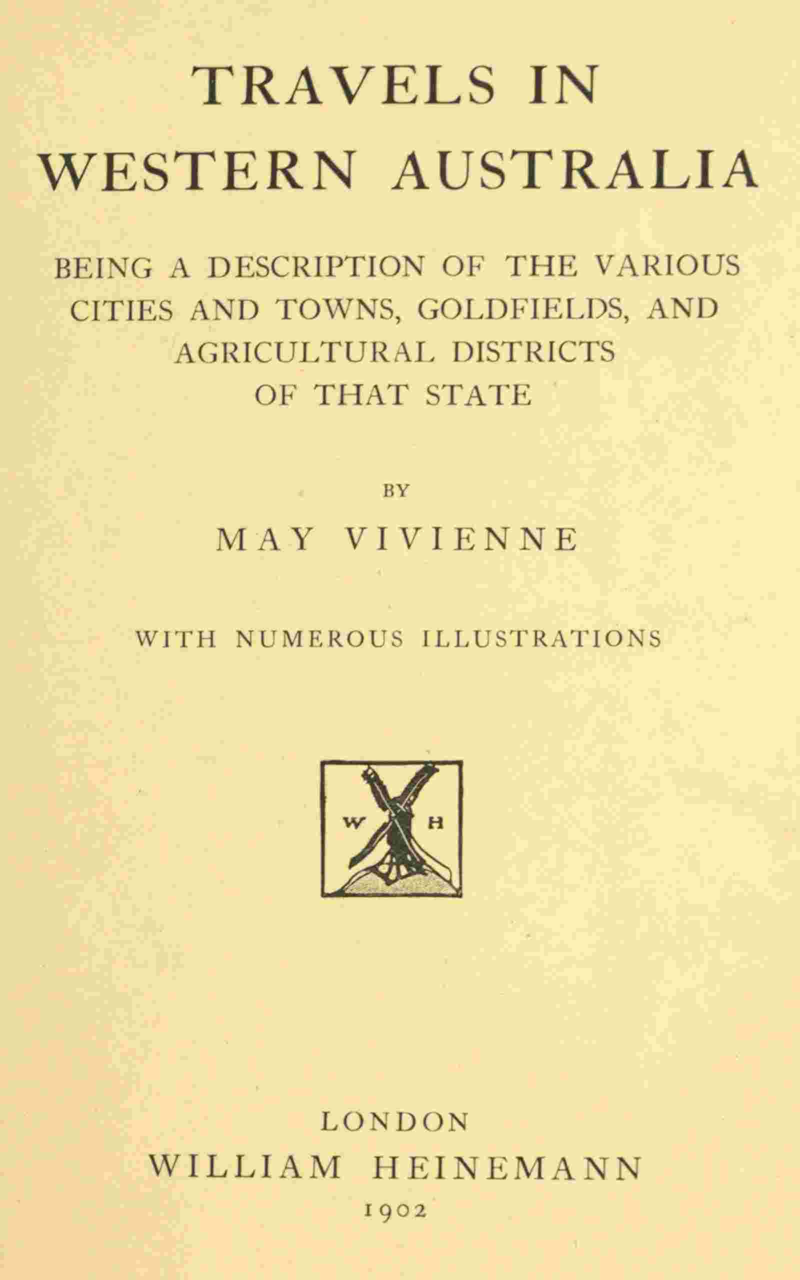 Travels in Western Australia / being a description of the various cities and towns, goldfields, and agricultural districts of that state cover