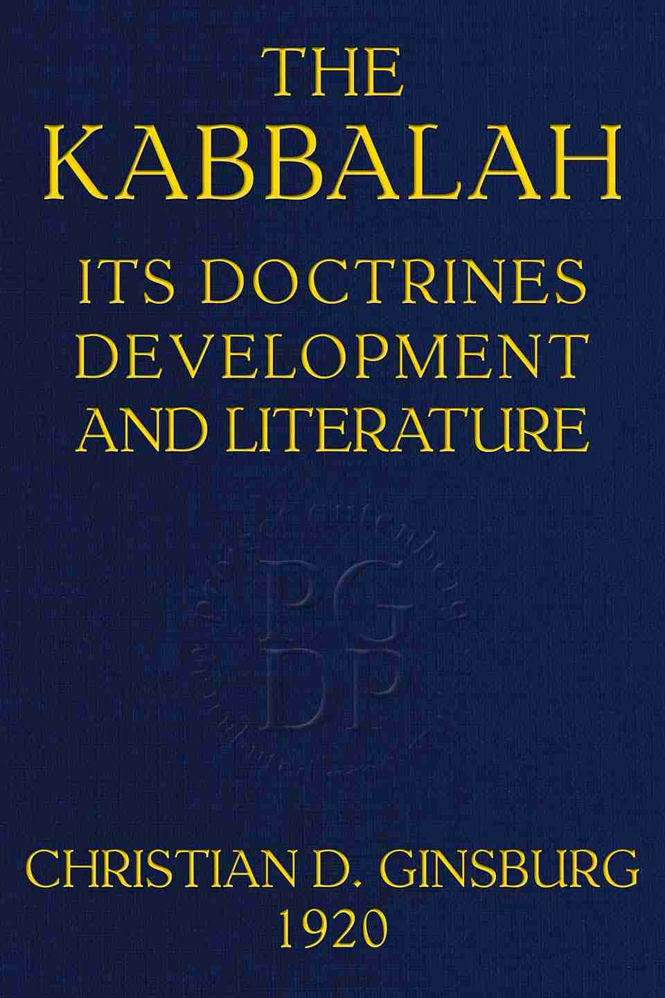 The Kabbalah: its doctrines, development, and literature cover