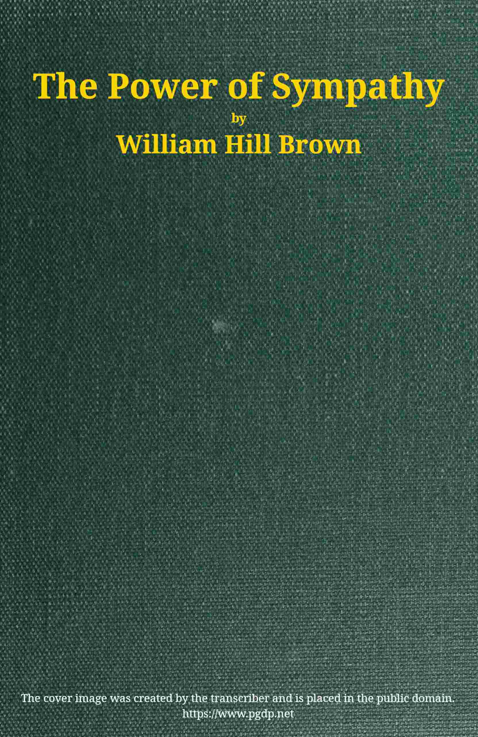 The power of sympathy: or, The triumph of nature. Founded in truth. cover
