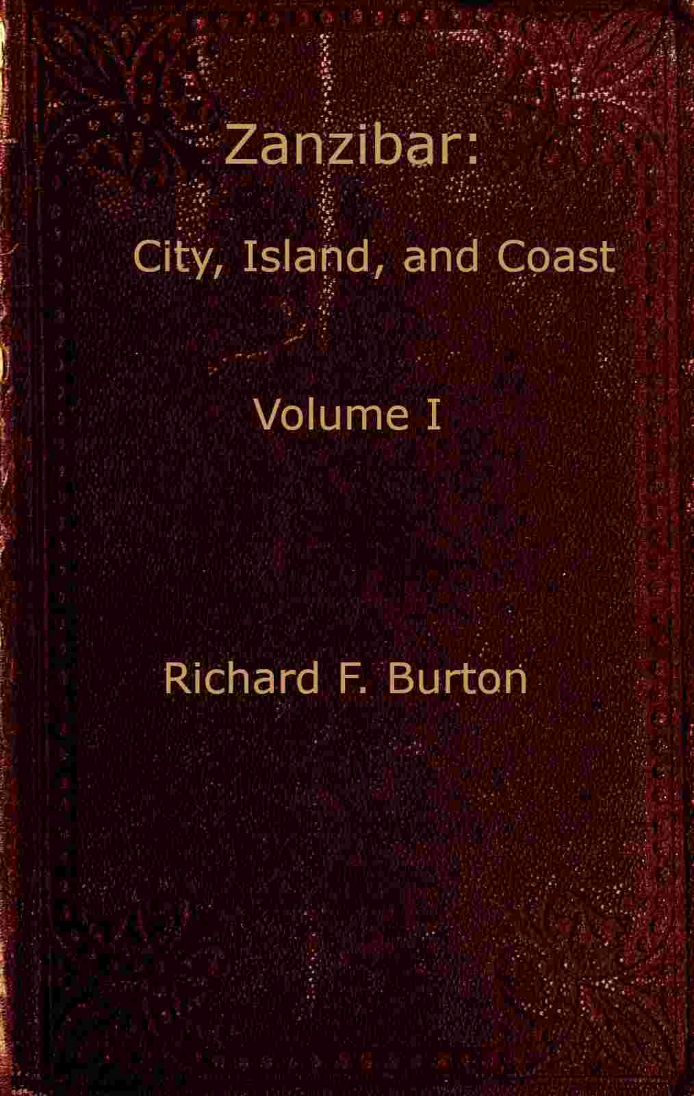 Zanzibar; city, island, and coast. Vol. 1 (of 2) cover