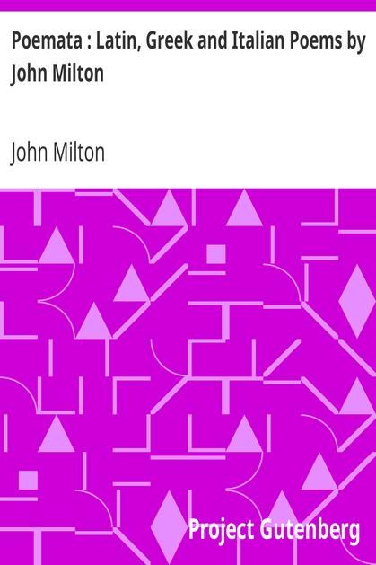 Poemata : Latin, Greek and Italian Poems by John Milton cover
