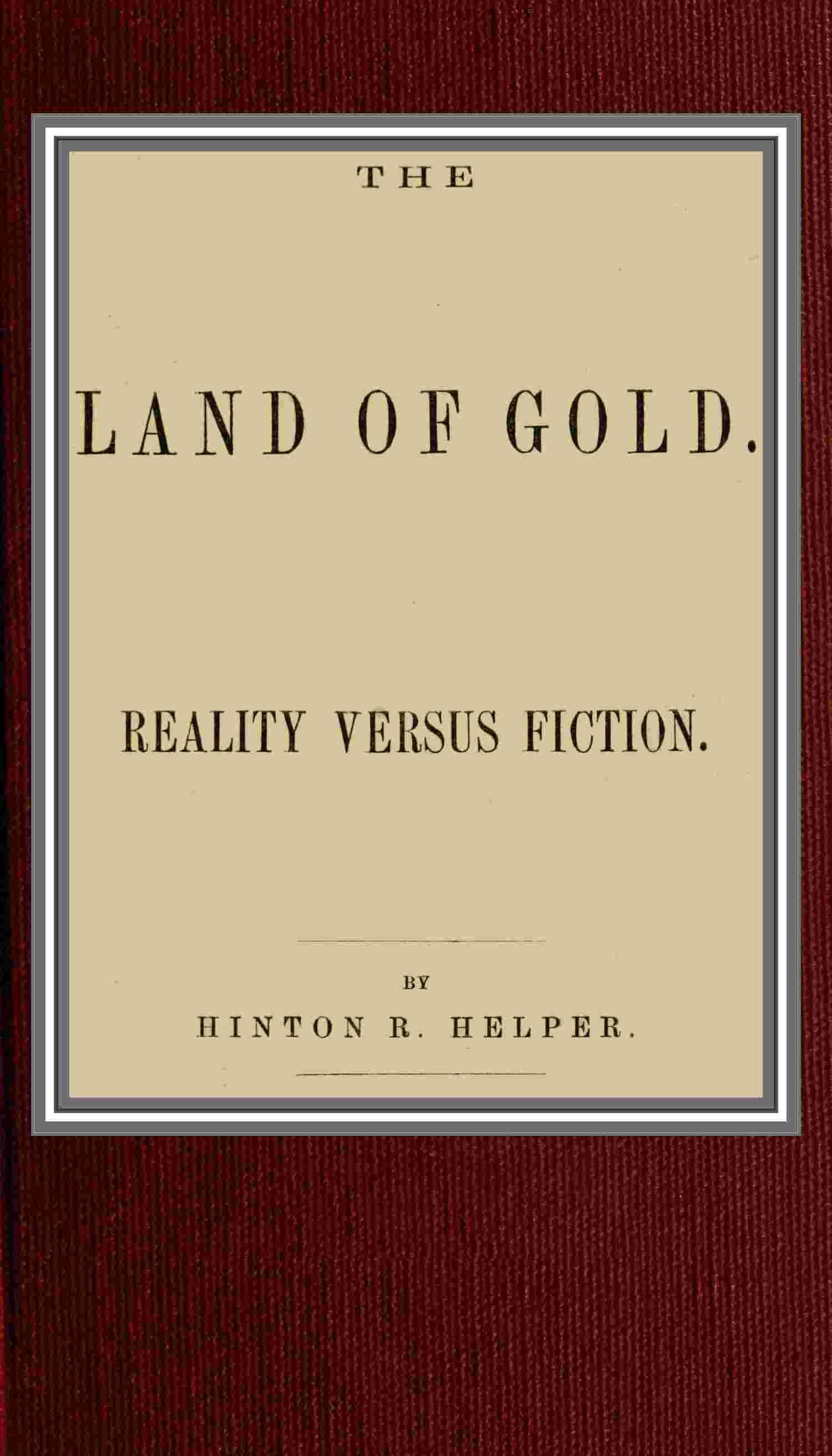 The land of gold; reality versus fiction cover