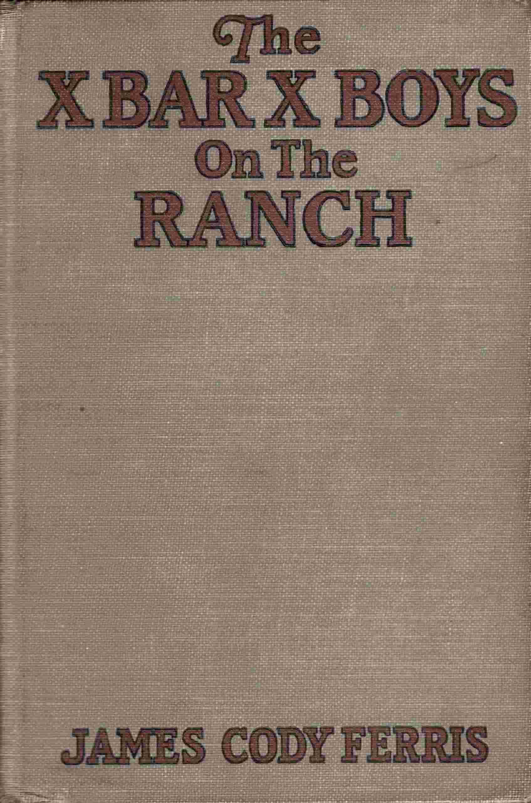 The X Bar X boys on the ranch cover