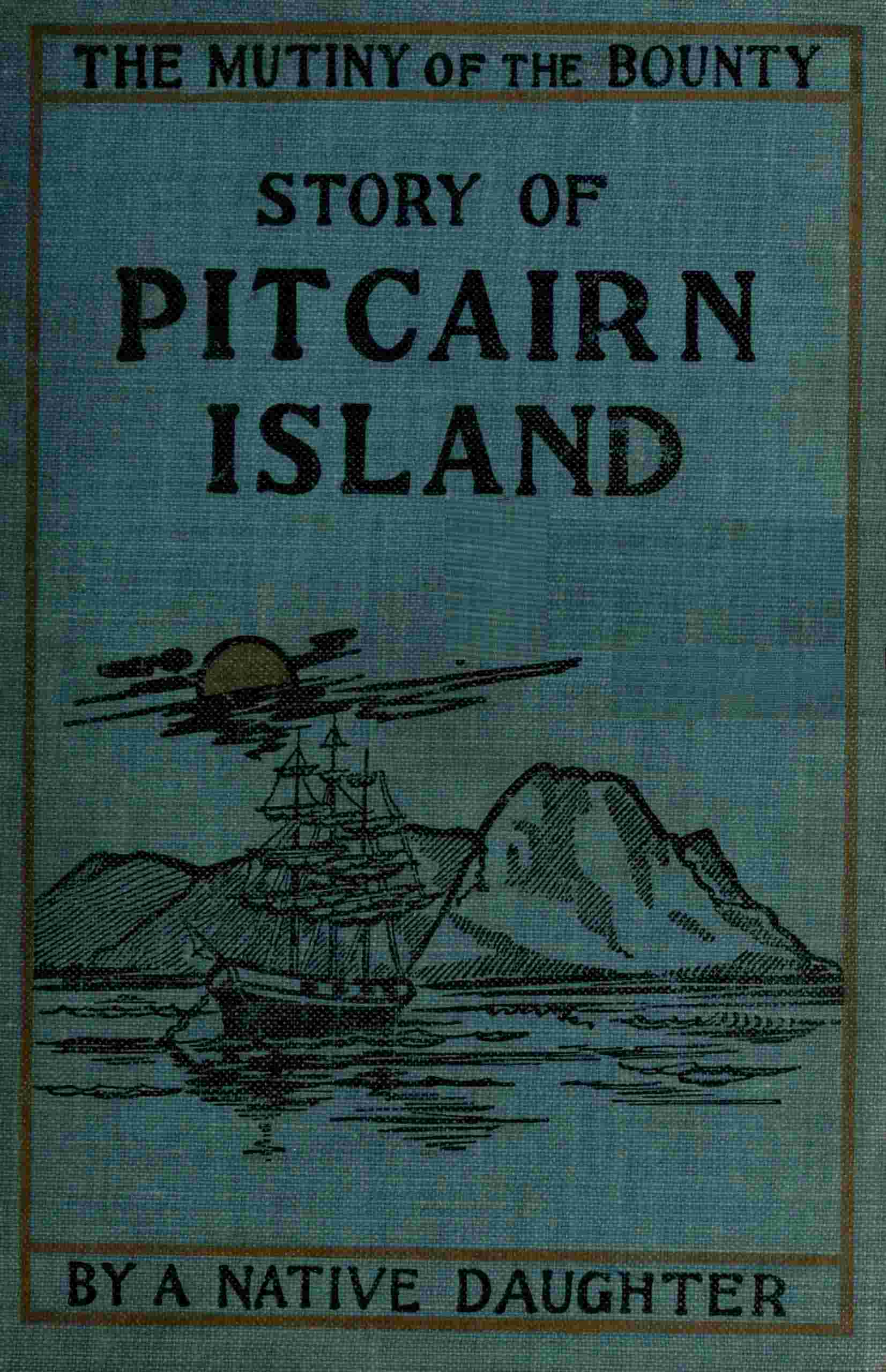Mutiny of the Bounty and story of Pitcairn Island, 1790-1894 cover