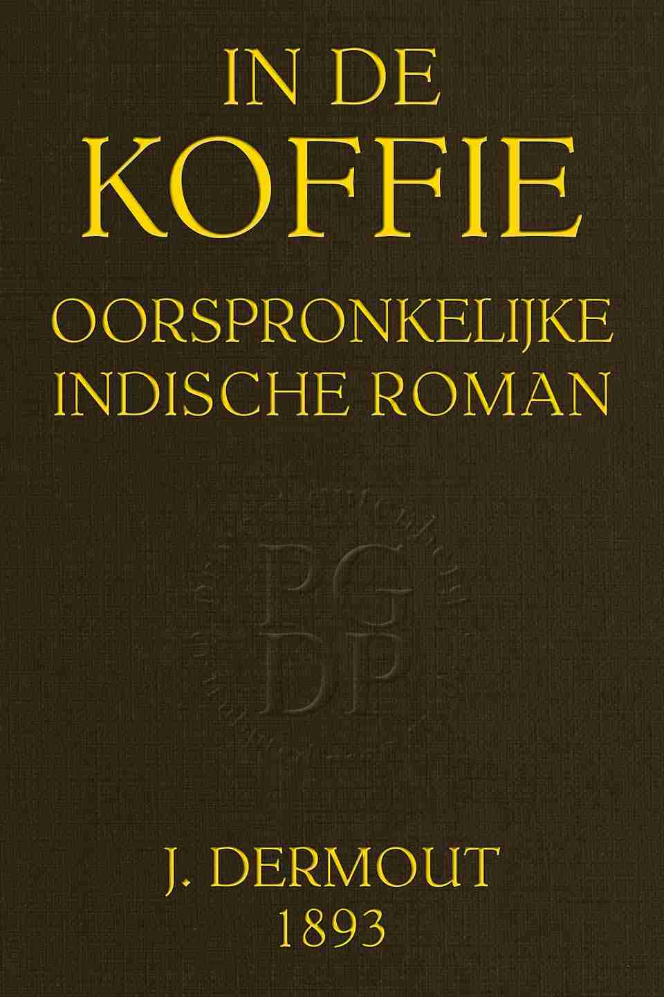 In de koffie: Oorspronkelijke Indische Roman cover
