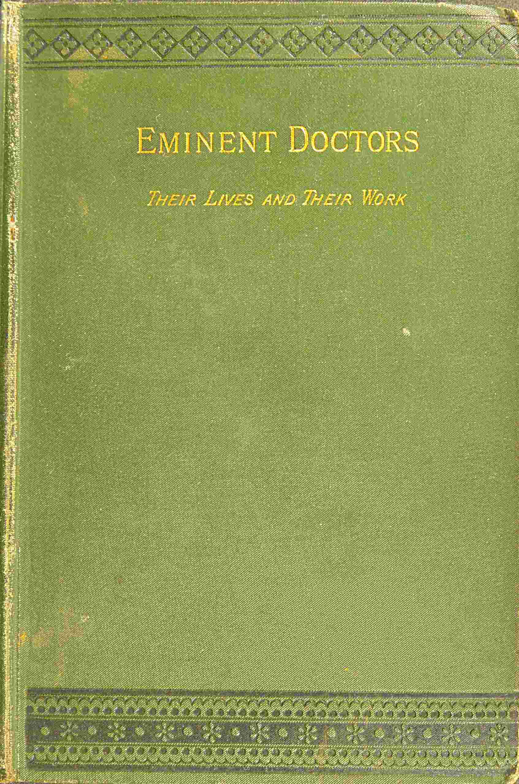 Eminent doctors: Their lives and their work; Vol. 1 of 2 cover