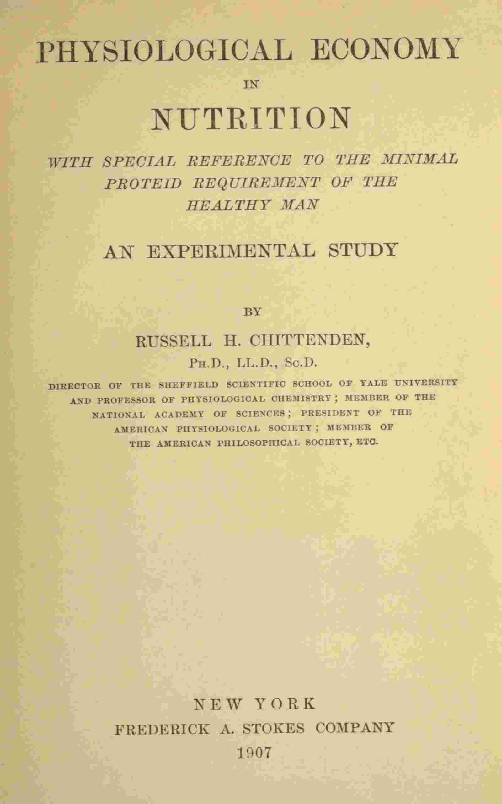Physiological economy in nutrition, with special reference to the minimal proteid requirement of the healthy man / an experimental study cover