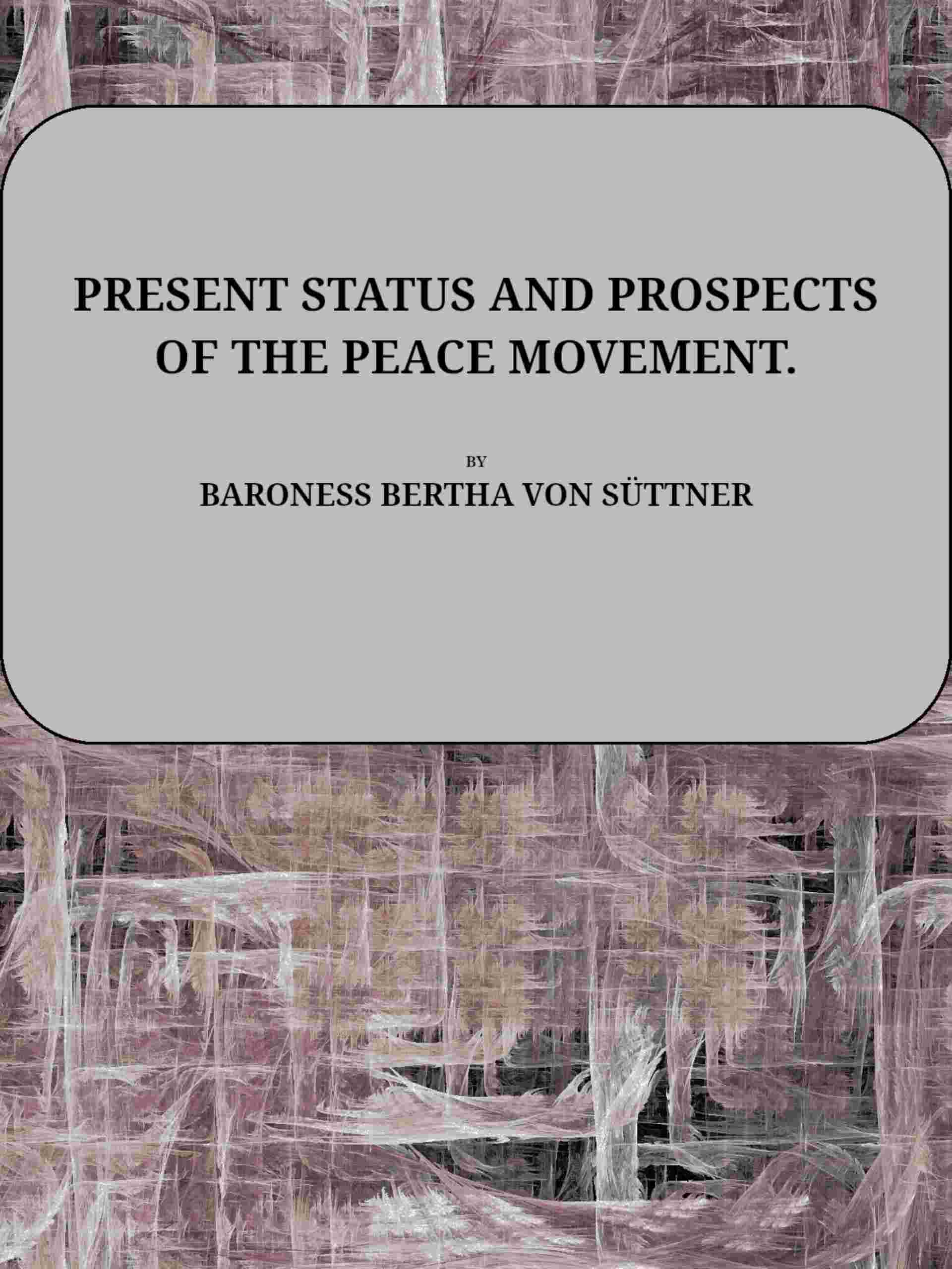 Present status and prospects of the Peace Movement cover