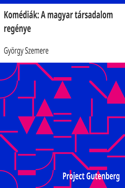 Komédiák: A magyar társadalom regénye cover