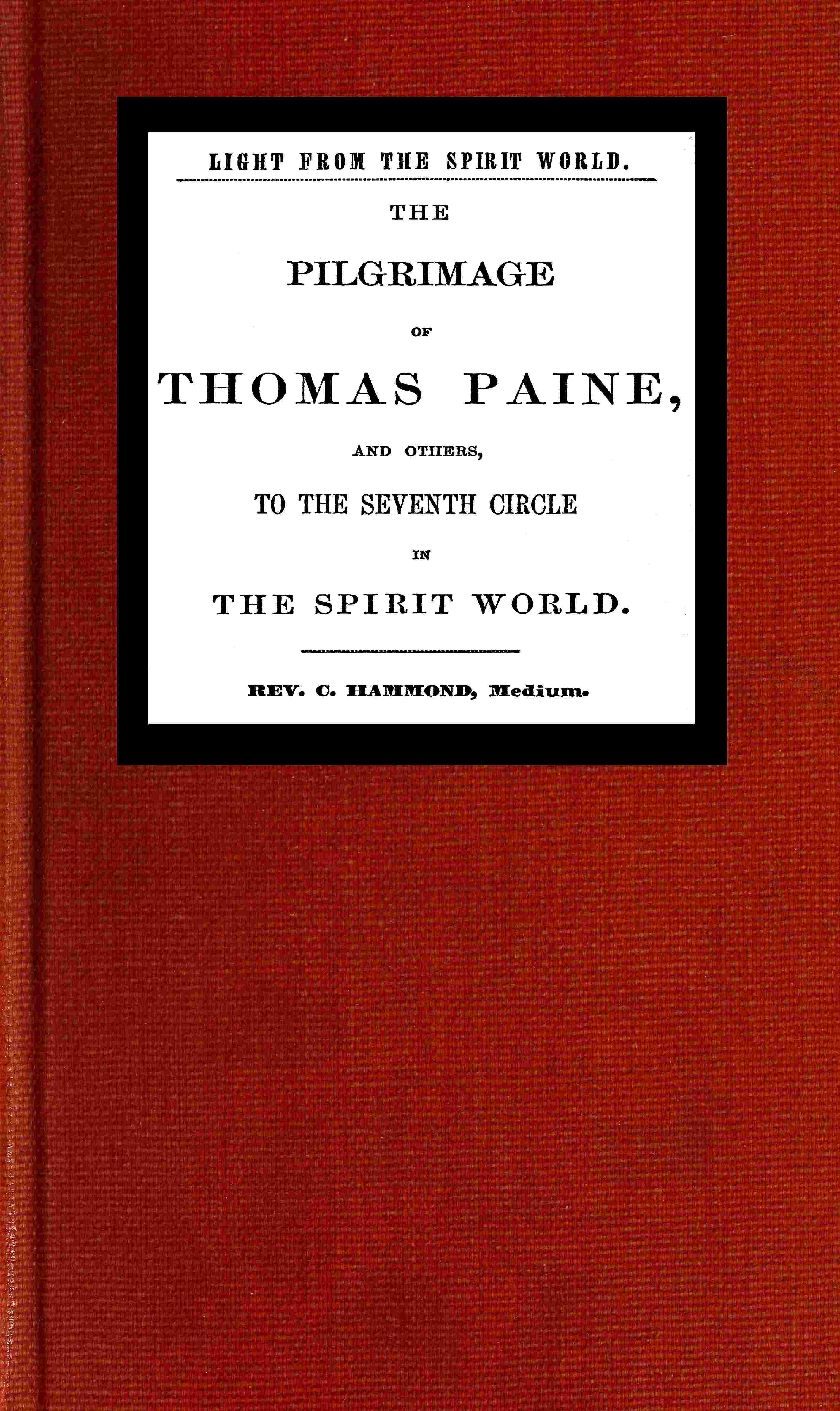 Light from the spirit world / The pilgrimage of Thomas Paine and others to the seventh circle in the spirit world cover