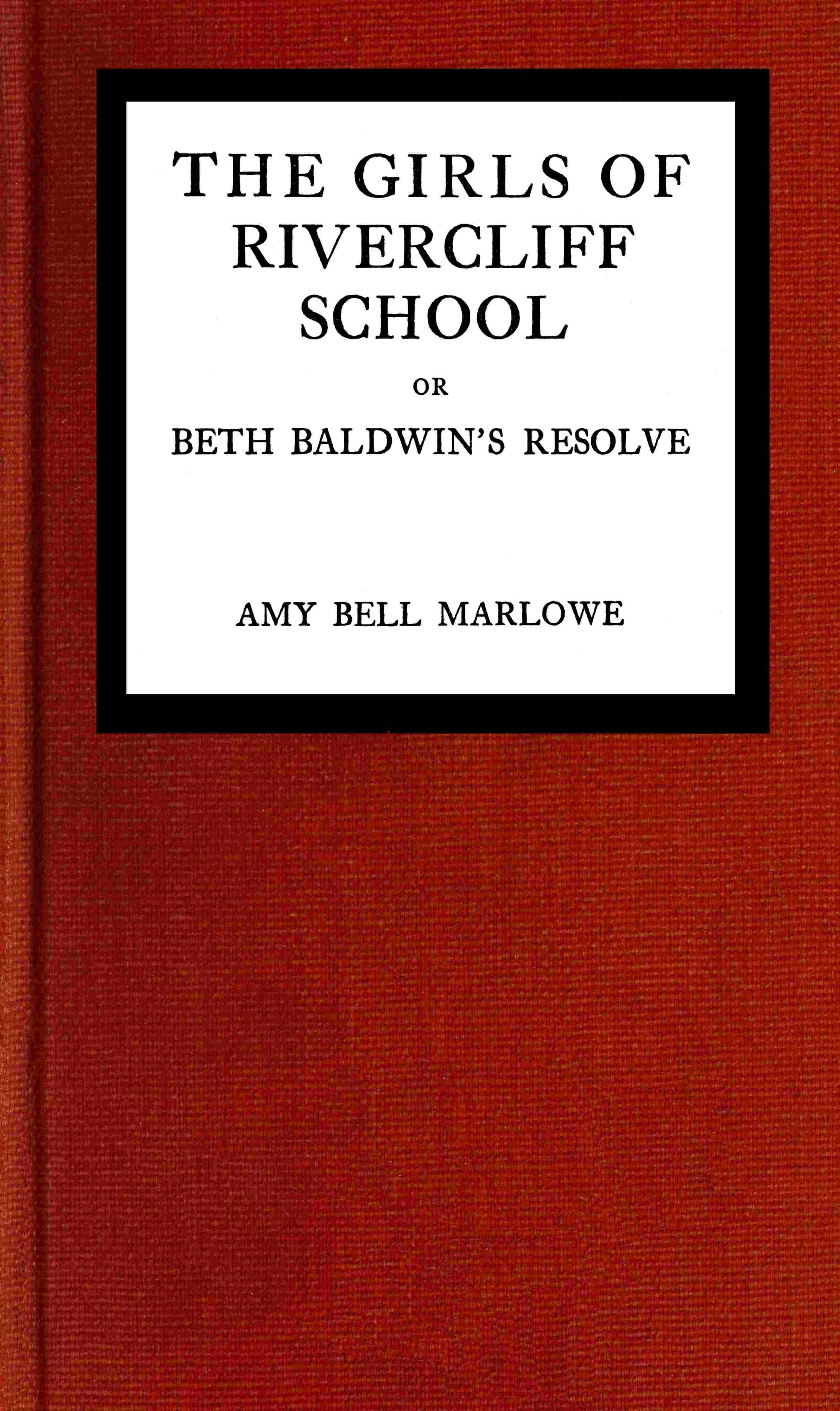 The girls of Rivercliff School; or, Beth Baldwin's resolve cover