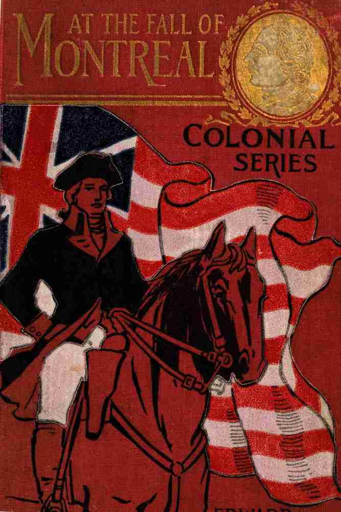 At the fall of Montreal; or, A soldier boy's final victory cover
