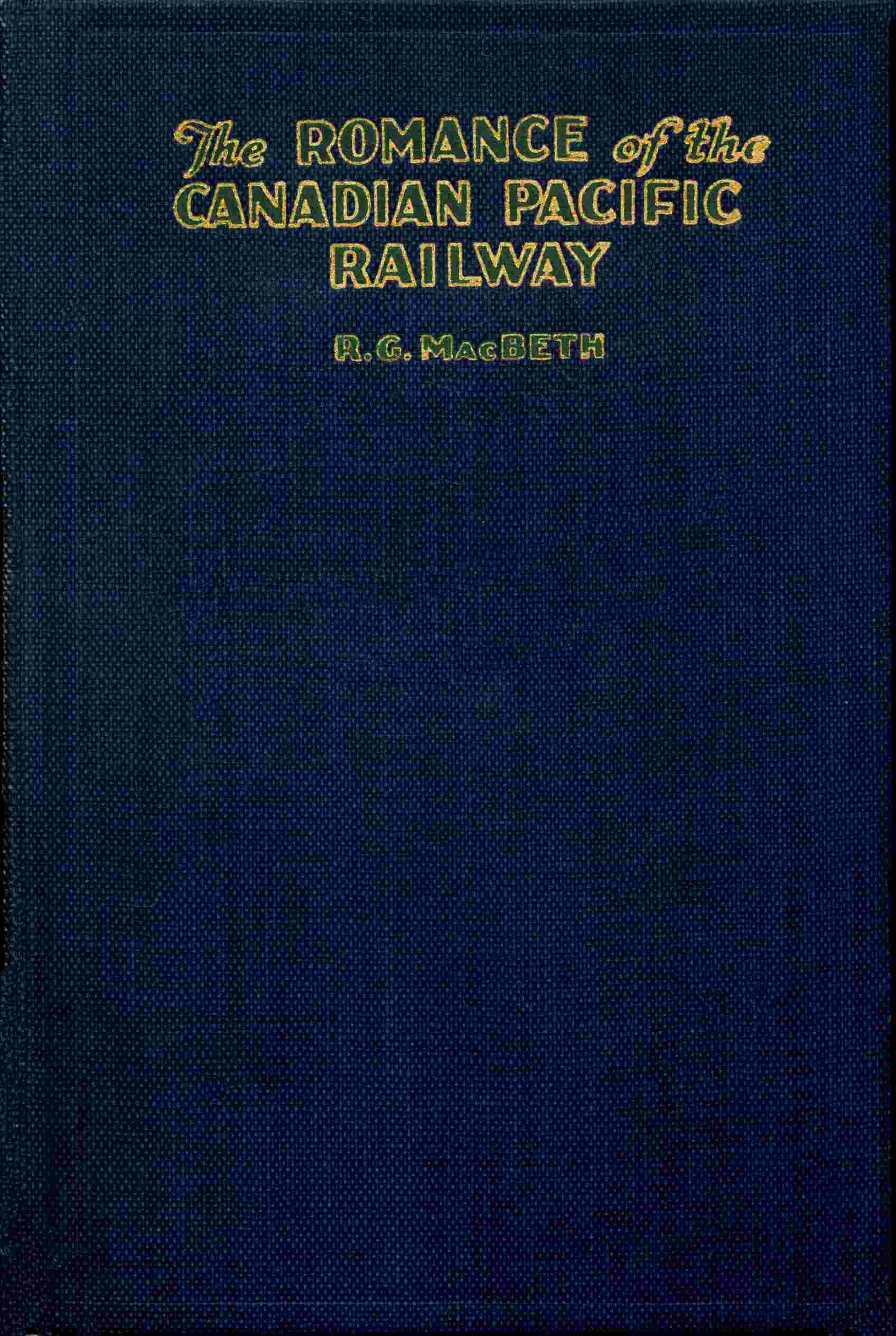 The romance of the Canadian Pacific Railway cover