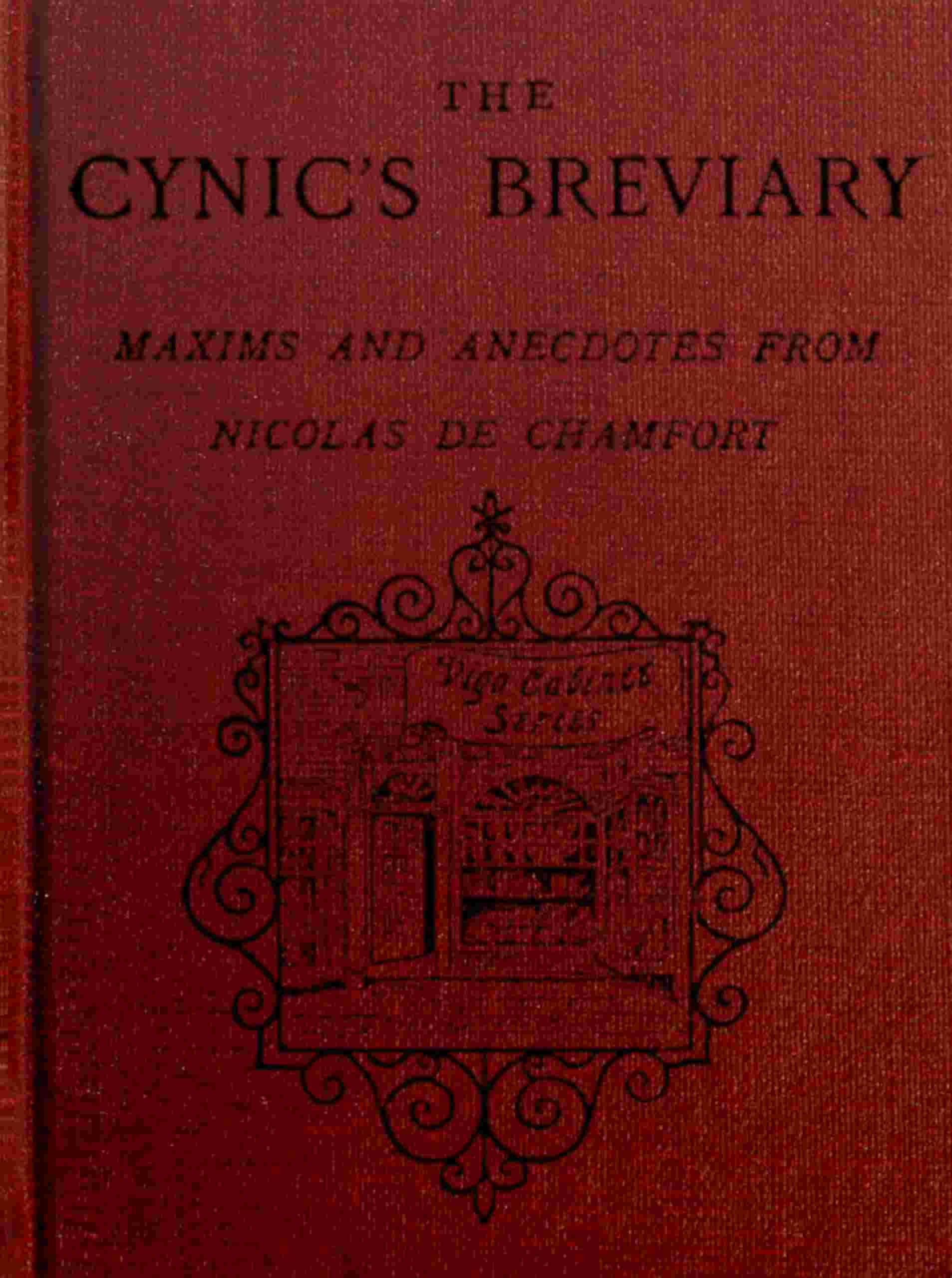 The cynic's breviary: Maxims and anecdotes from Nicolas de Chamfort cover