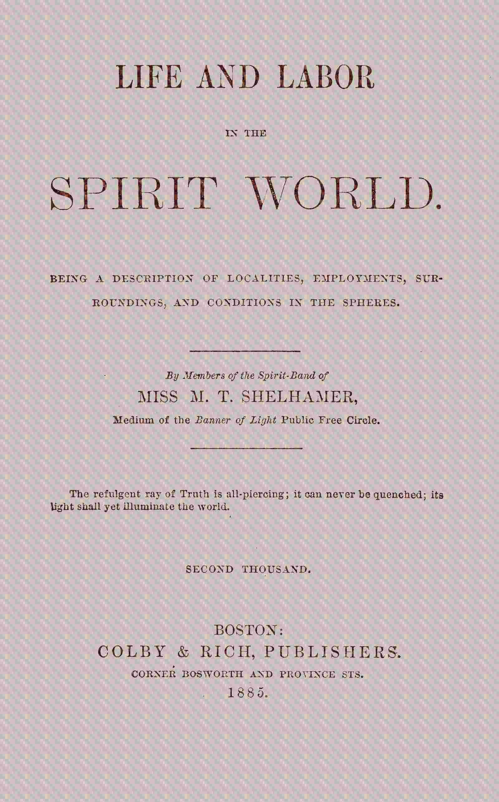 Life and labor in the spirit world / Being a description of localities, employments, surroundings, and conditions in the spheres. cover