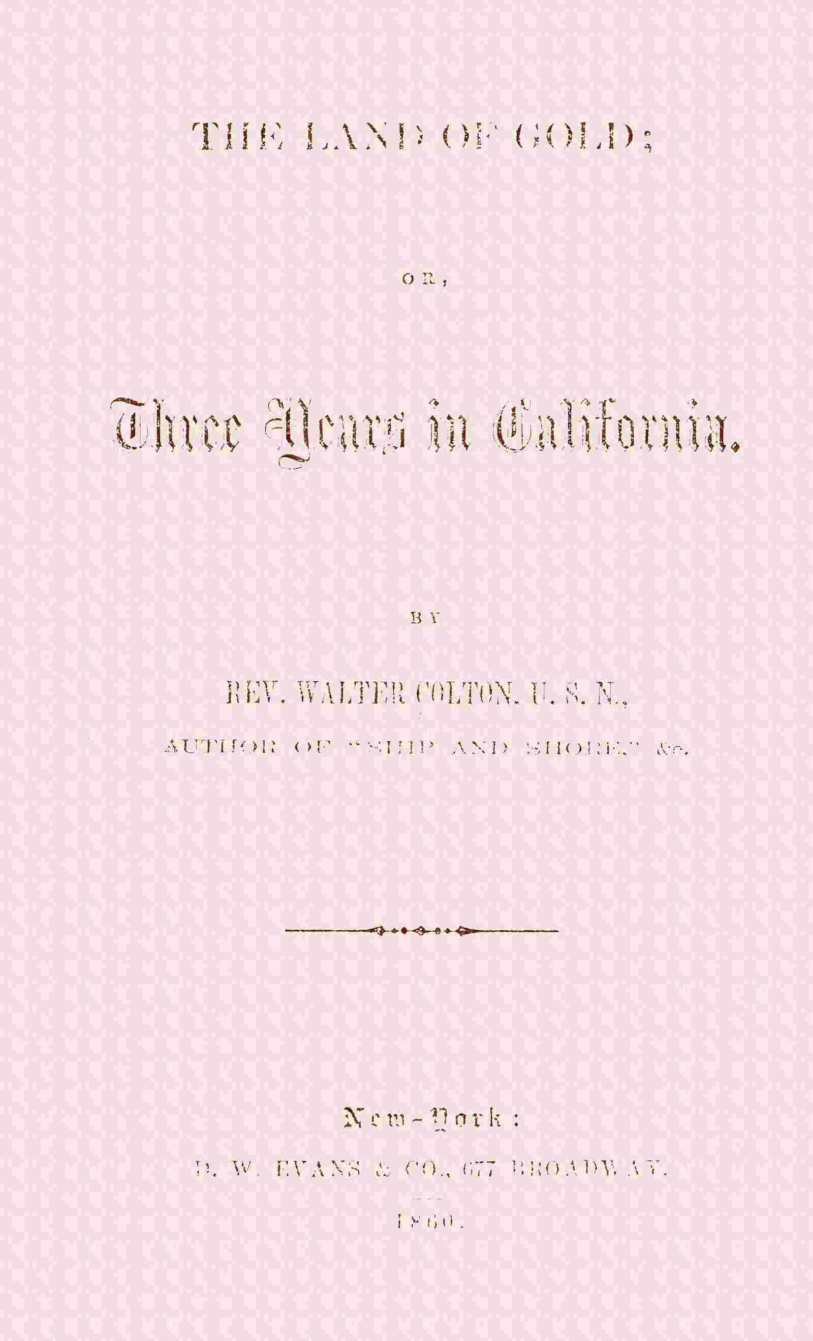 The land of gold; or, Three years in California cover
