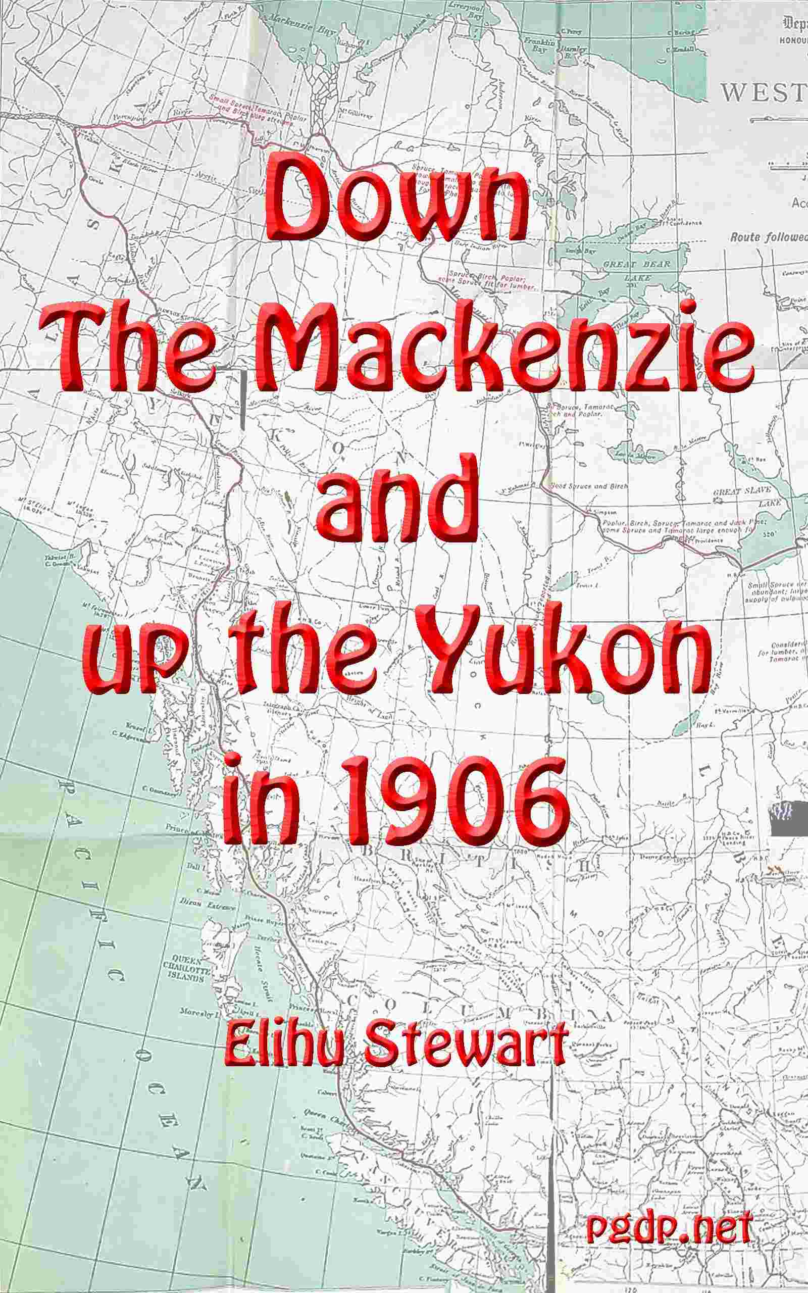 Down the Mackenzie and up the Yukon in 1906 cover
