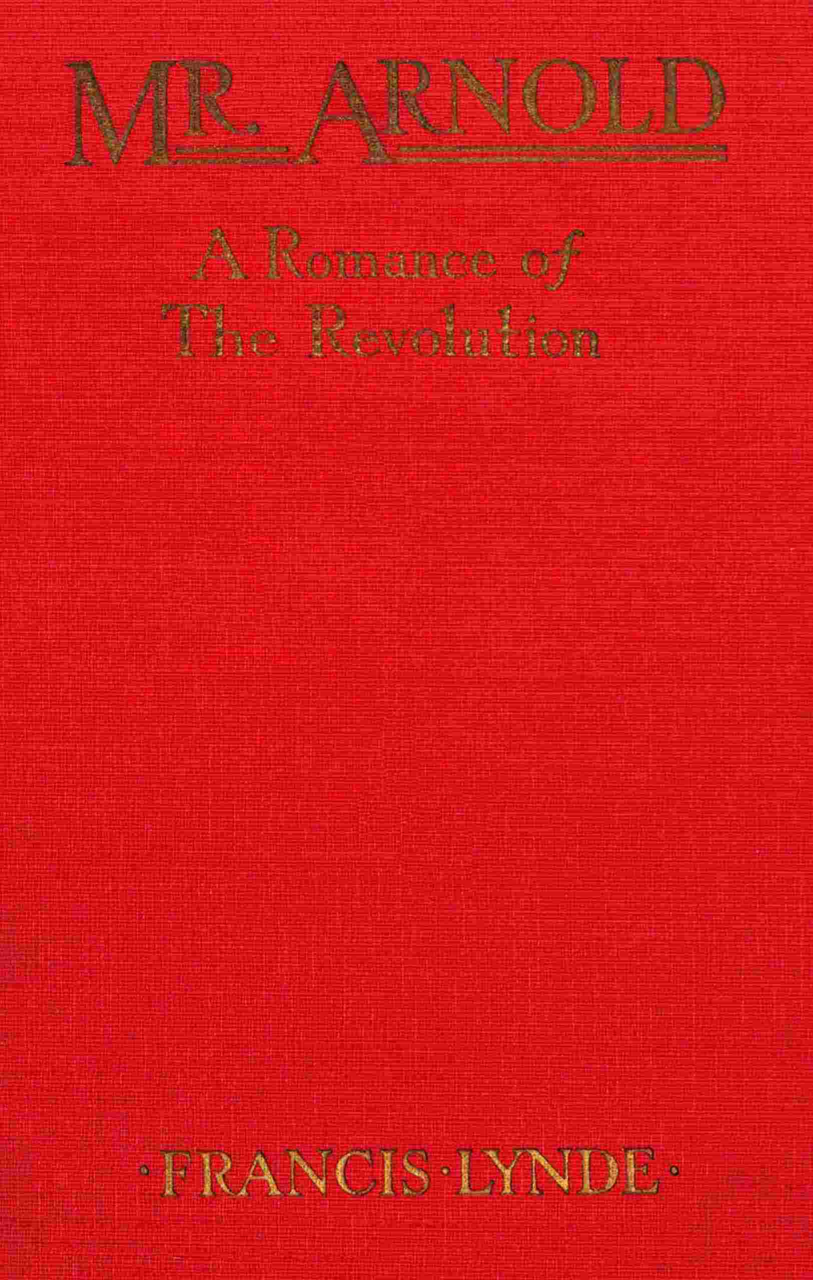 Mr. Arnold: A romance of the Revolution cover
