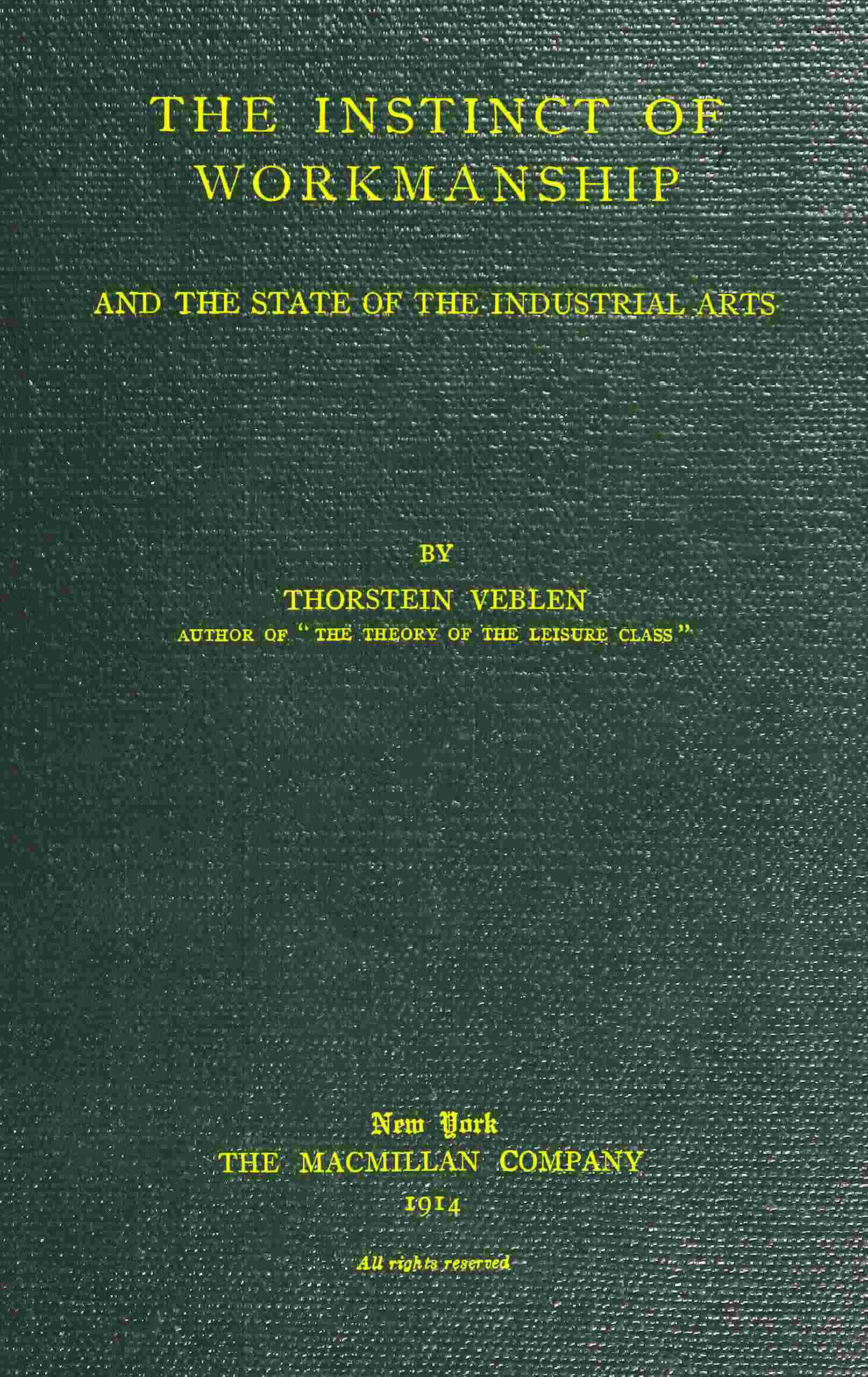 The instinct of workmanship, and the state of industrial arts cover