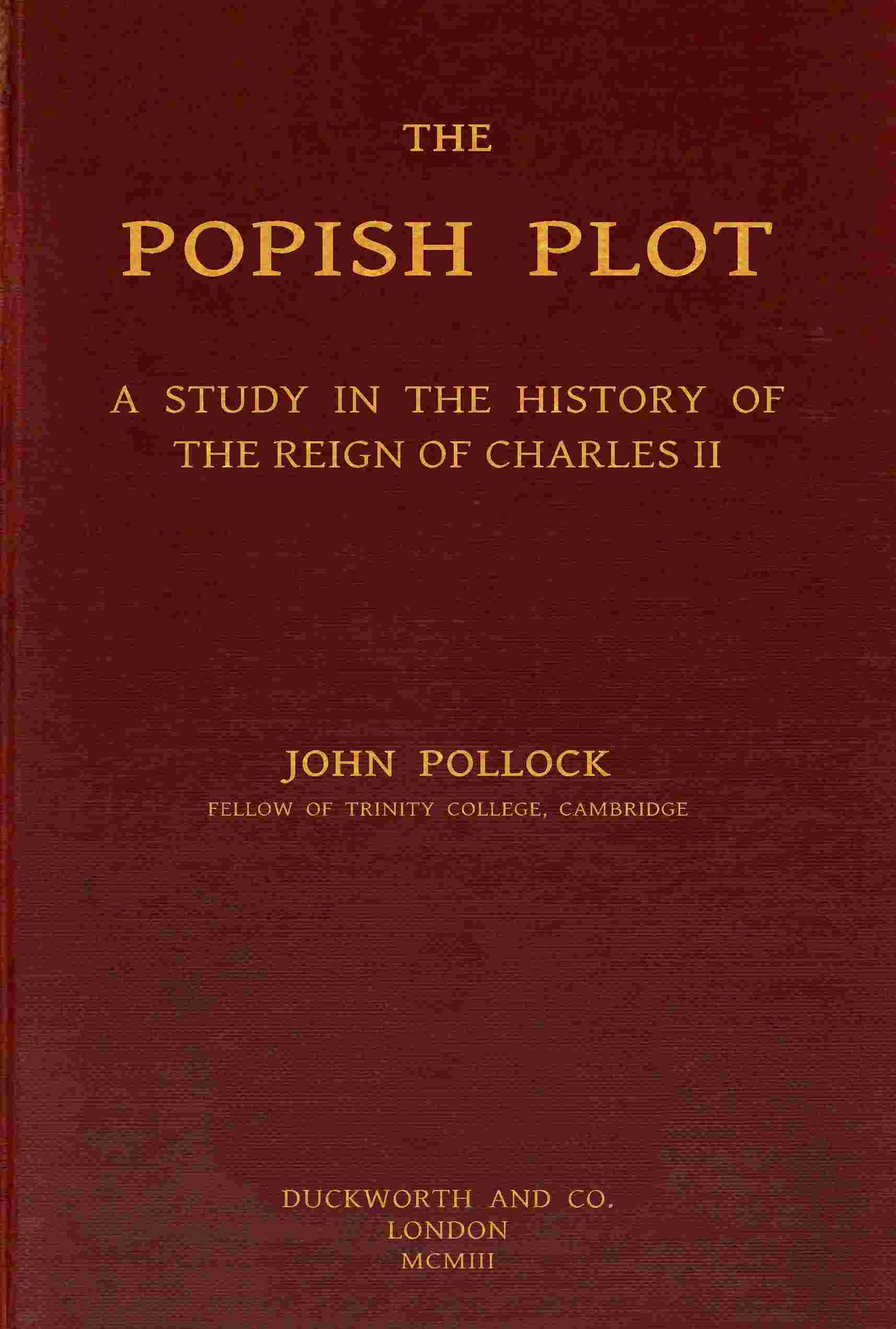 The Popish Plot: A study in the history of the reign of Charles II cover