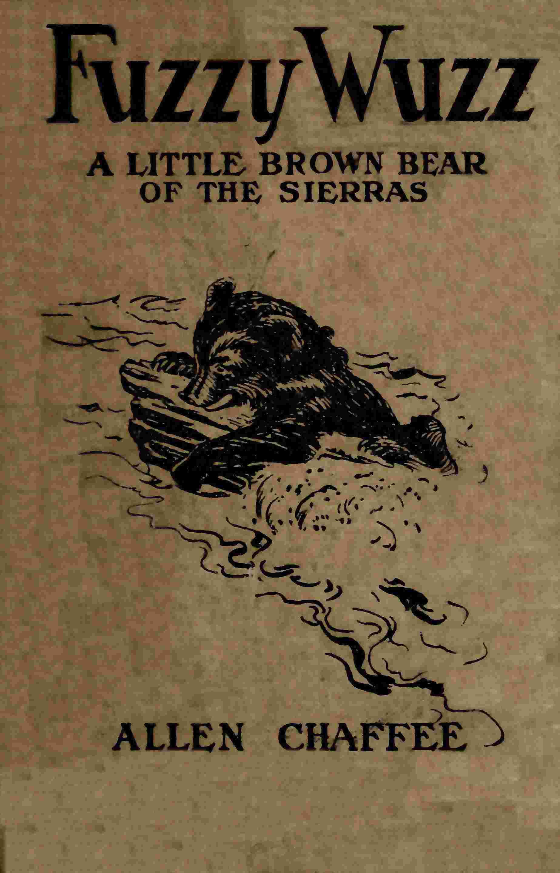 Fuzzy-Wuzz, a little brown bear of the Sierras cover