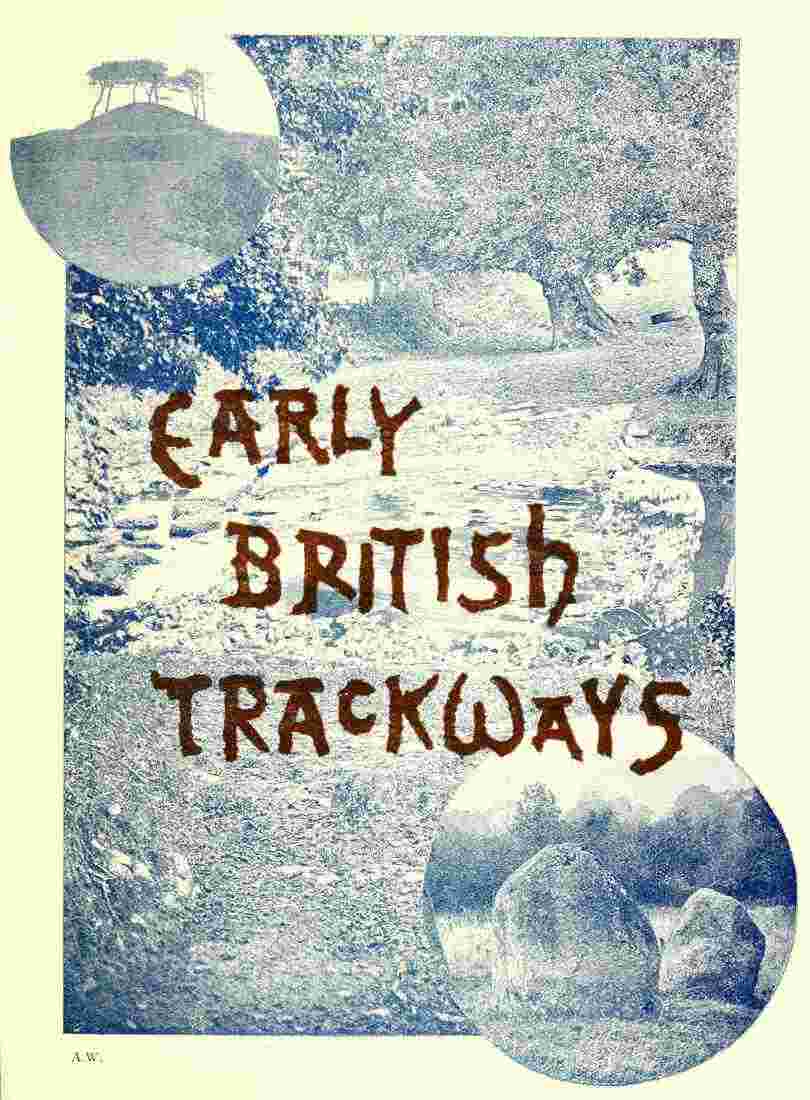 Early British trackways, moats, mounds, camps, and sites cover