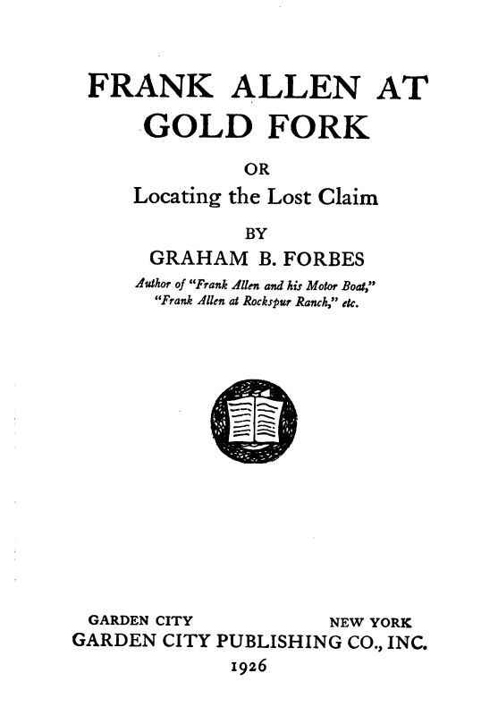 Frank Allen at Gold Fork; or, Locating the lost claim cover