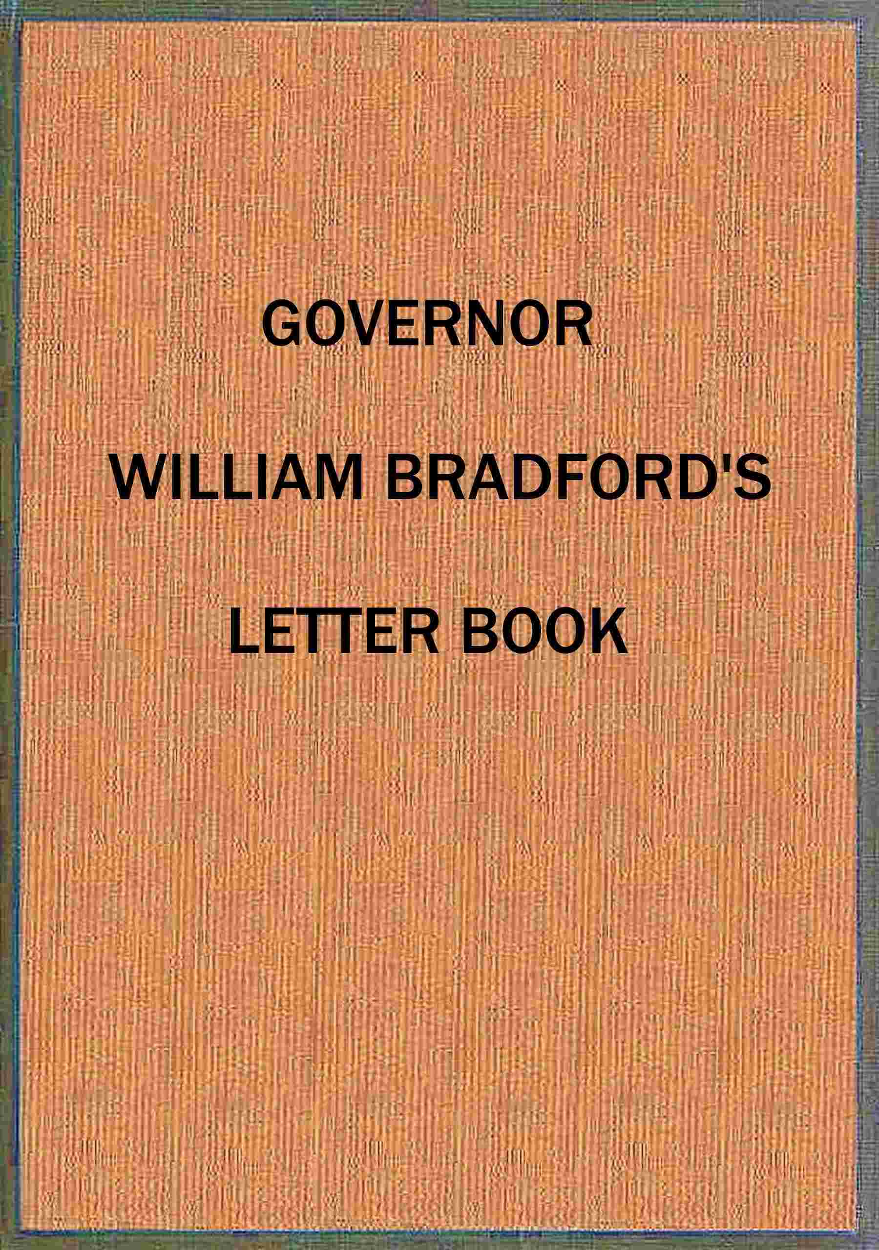 Governor William Bradford's letter book cover