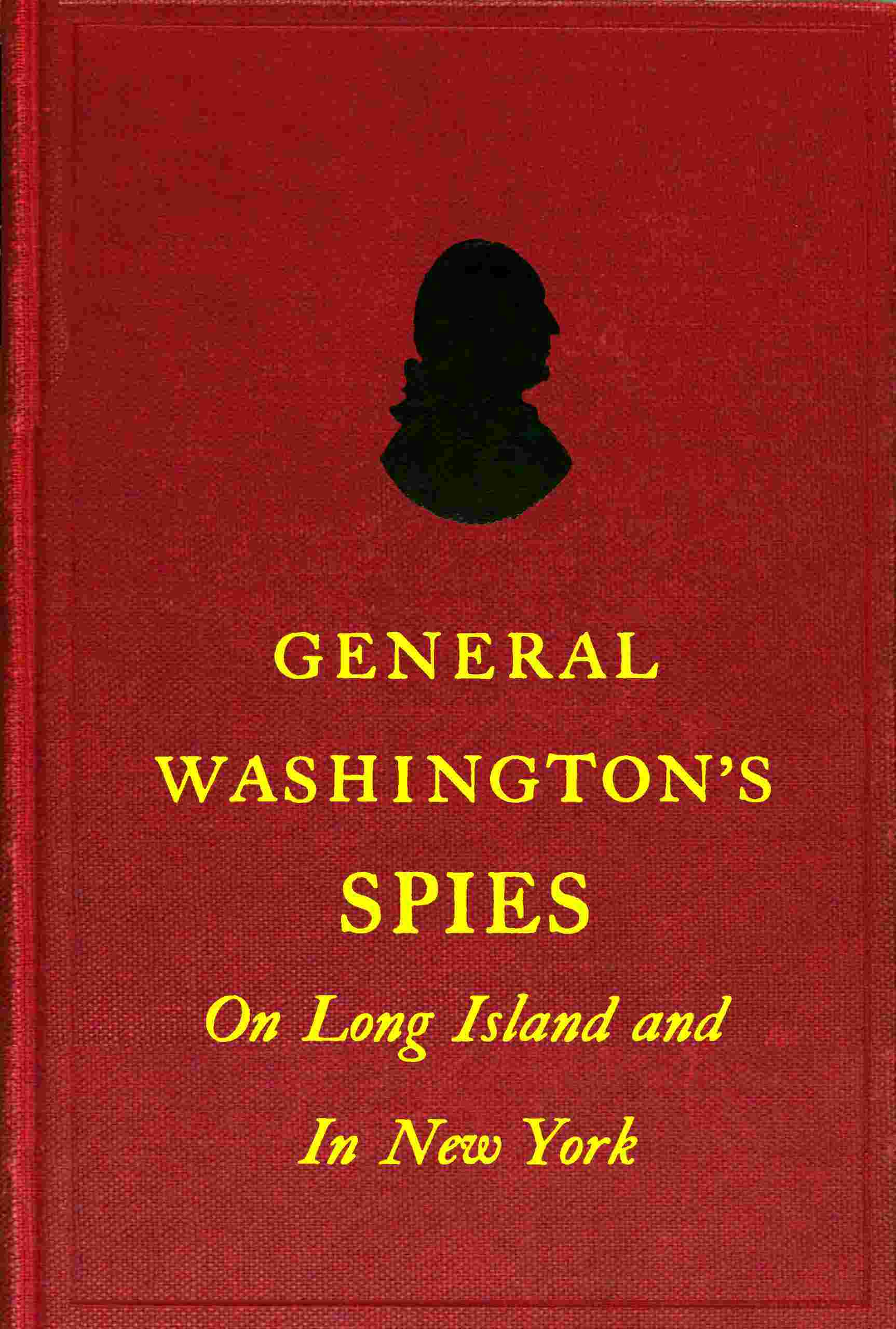 General Washington's spies on Long Island and in New York cover