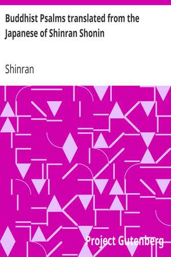 Buddhist Psalms translated from the Japanese of Shinran Shonin cover