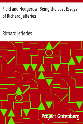 Field and Hedgerow: Being the Last Essays of Richard Jefferies cover