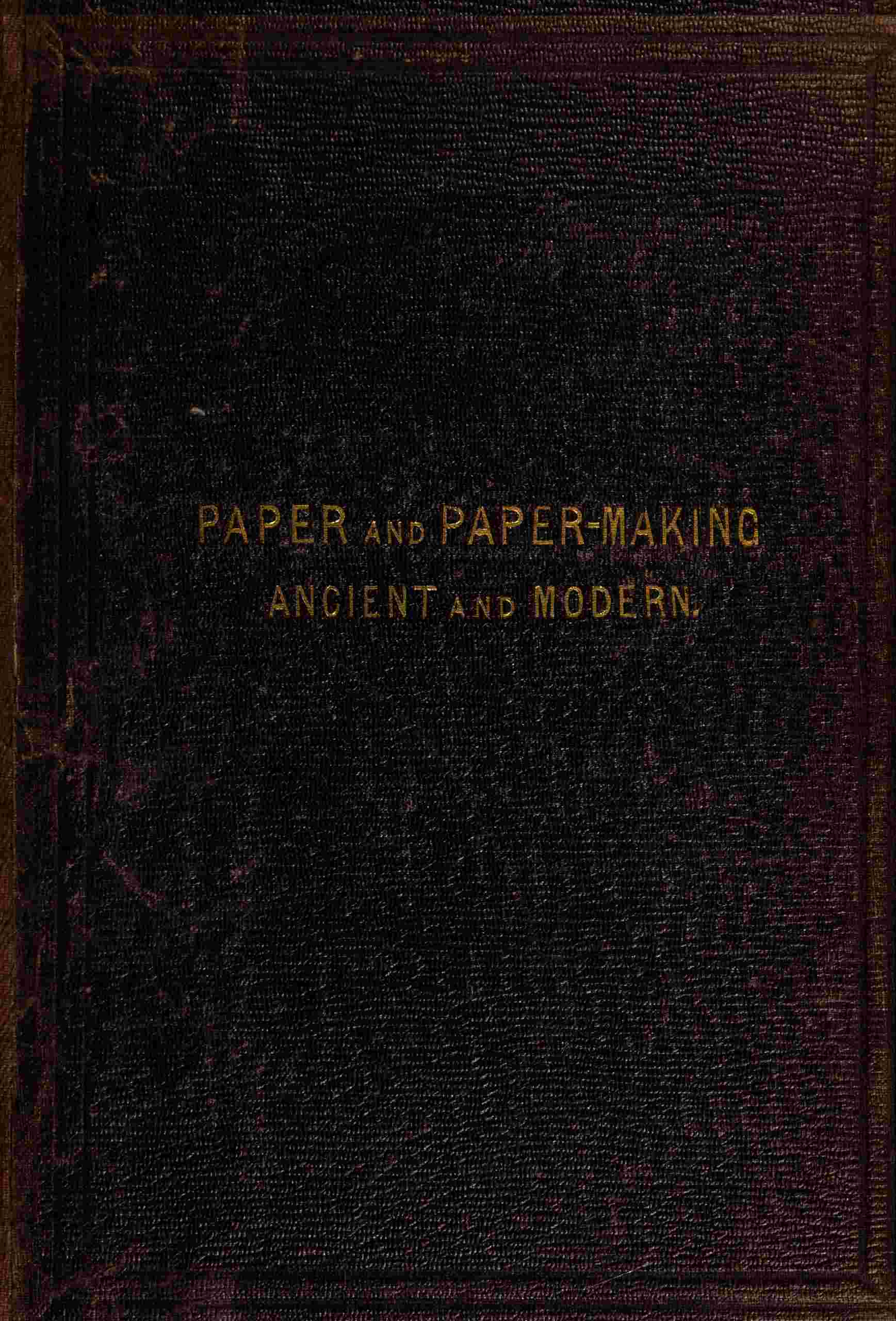 Paper & paper making, ancient and modern cover