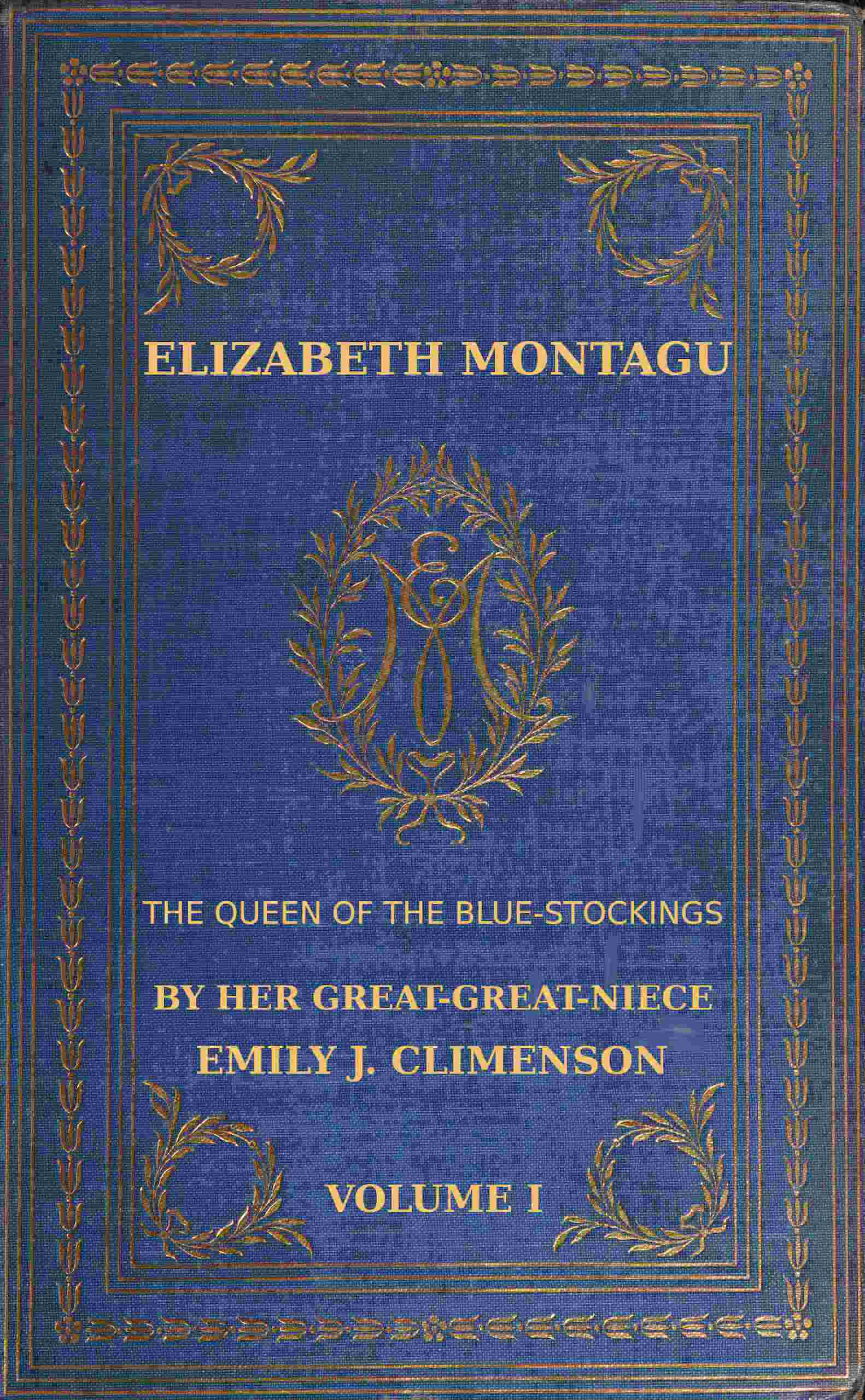Elizabeth Montagu, the queen of the bluestockings, Volume 1 (of 2) cover