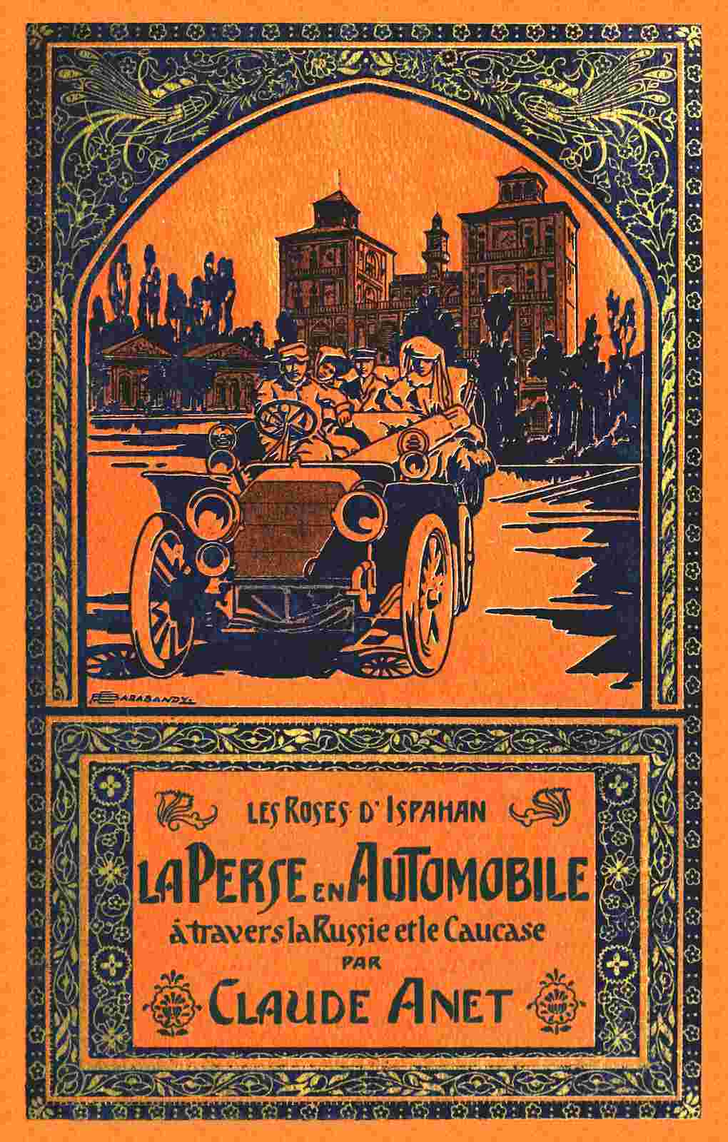 Les roses d'Ispahan: La Perse en automobile à travers la Russie et le Caucase cover