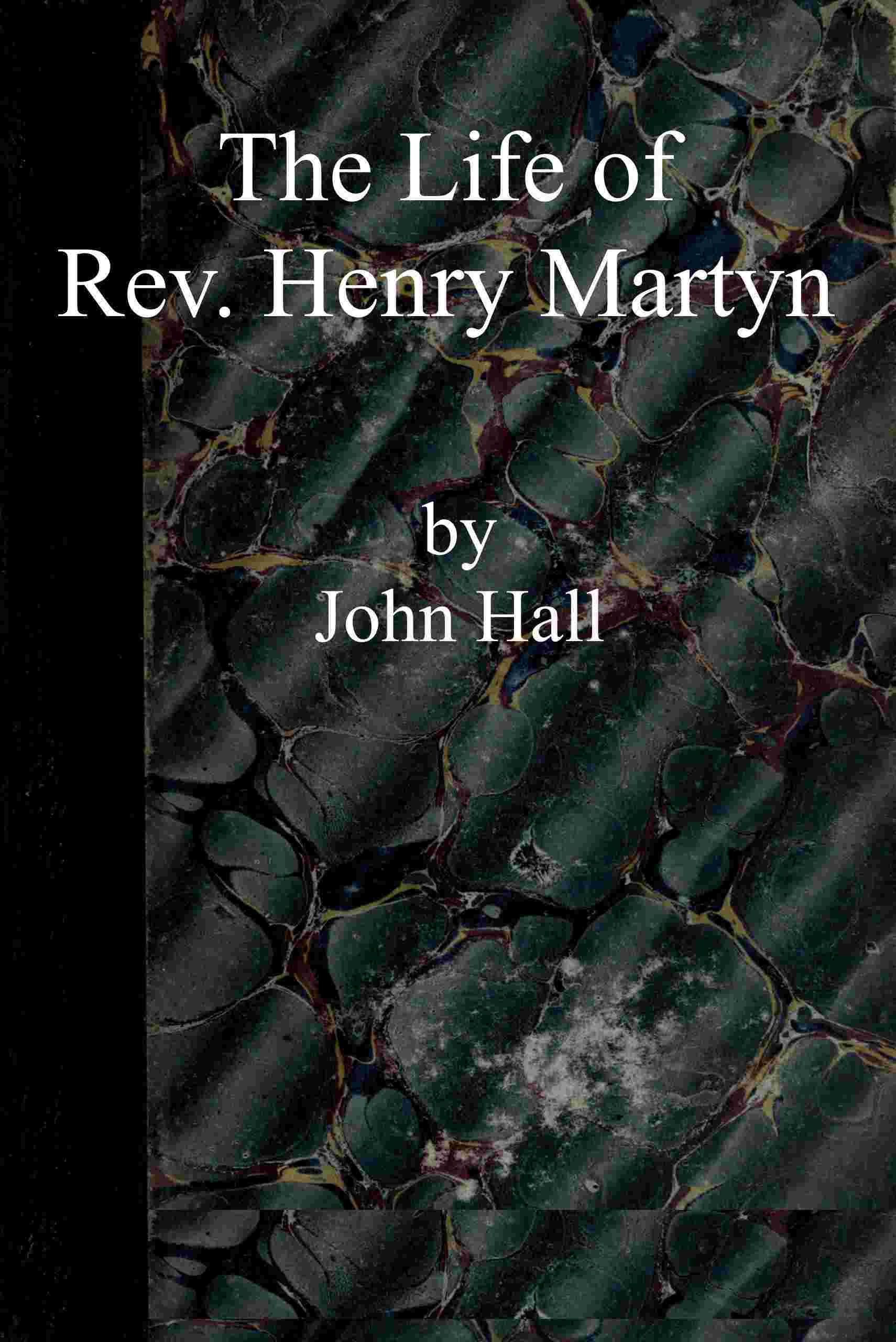 The life of Rev. Henry Martyn cover