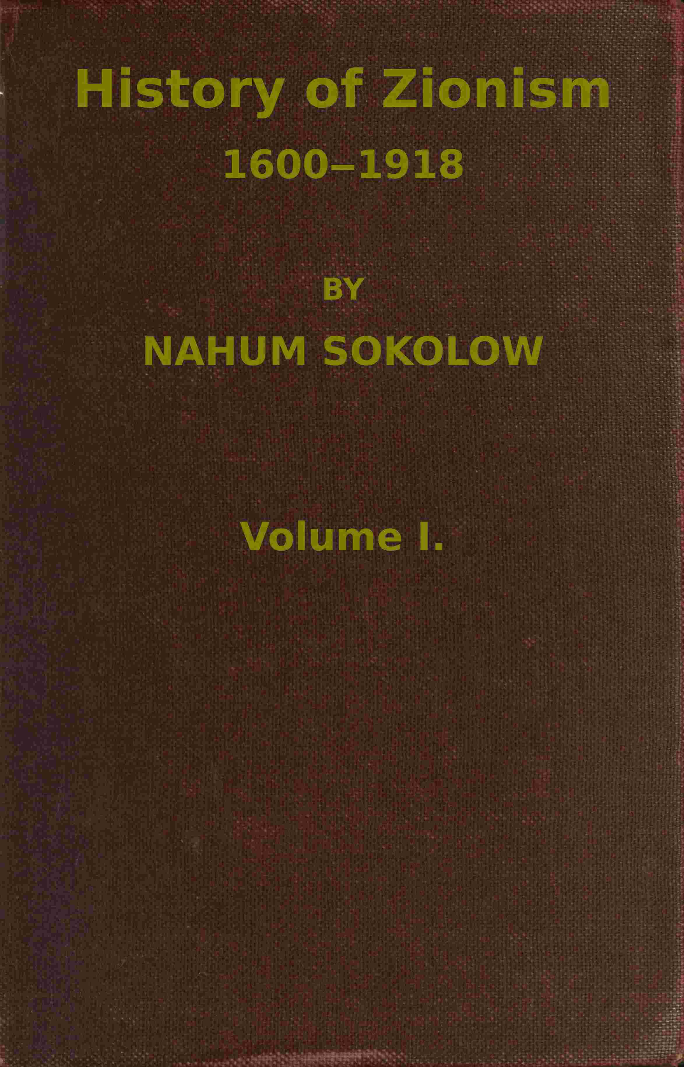 History of Zionism, 1600-1918, Vol. 1 (of 2) cover