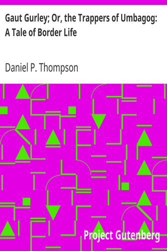 Gaut Gurley; Or, the Trappers of Umbagog: A Tale of Border Life cover