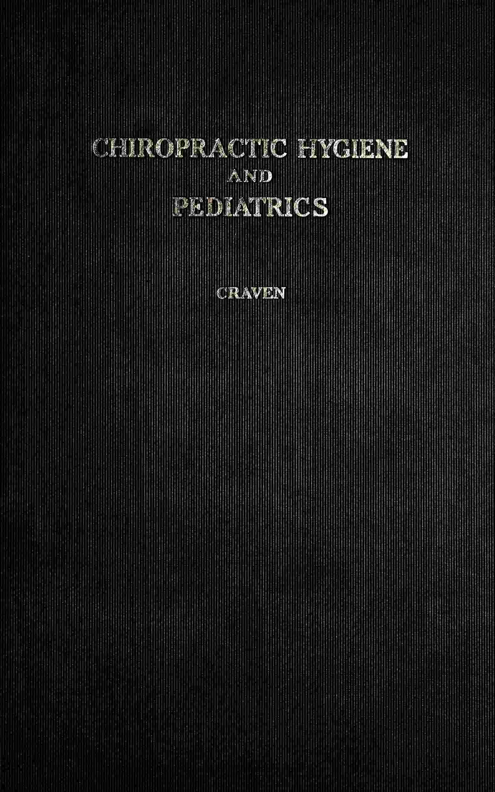 A text-book on hygiene and pediatrics from a chiropractic standpoint cover