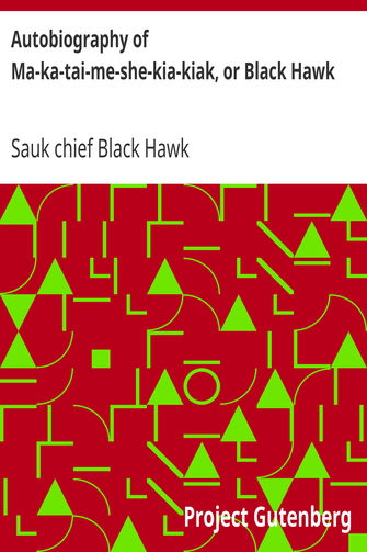 Autobiography of Ma-ka-tai-me-she-kia-kiak, or Black Hawk cover